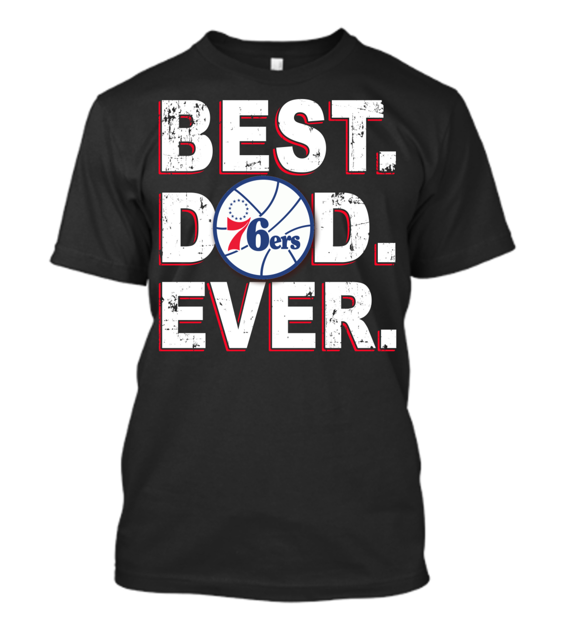 Best Dad Ever 76ers Basketball Fan T-Shirt