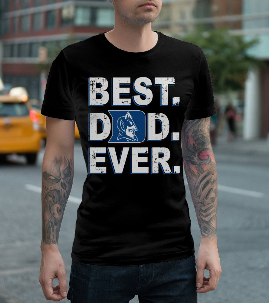 BEST DAD EVER DUKE BLUE DEVILS T-Shirt
