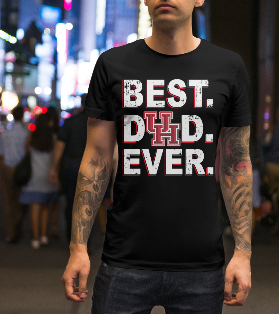 BEST DAD EVER UH HOUSTON COUGARS T-Shirt