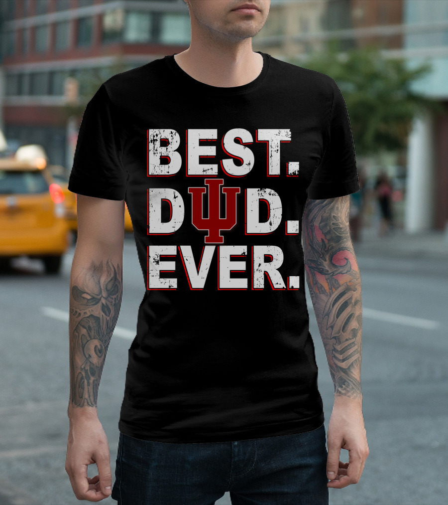 BEST DAD EVER INDIANA HOOSIERS IU T-Shirt