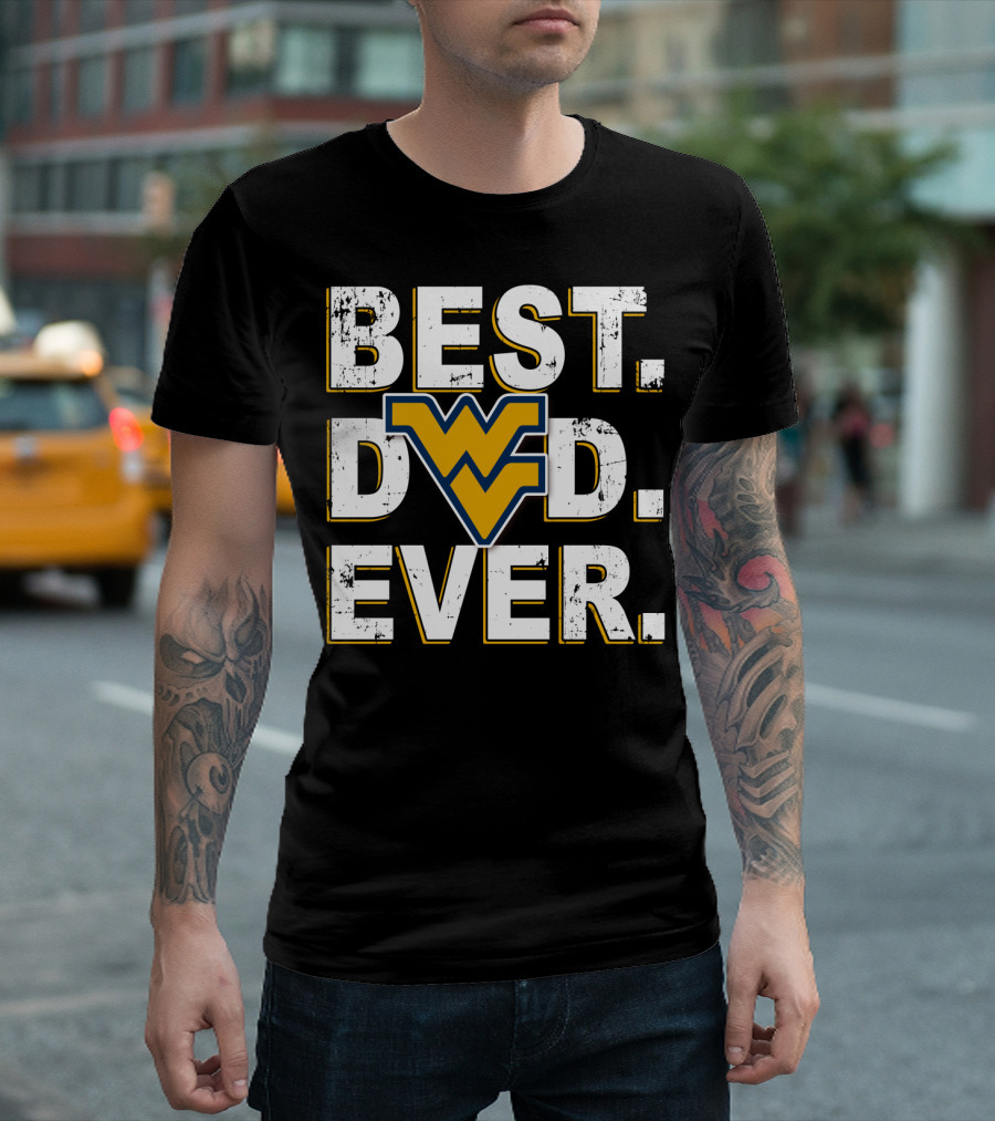 BEST DAD EVER WV MOUNTAINEERS T-Shirt