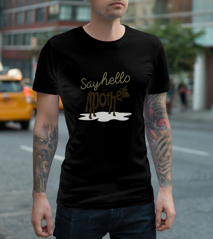 Say Hello to Your Mother for Me Cow Outline with Milk Puddle T-Shirt