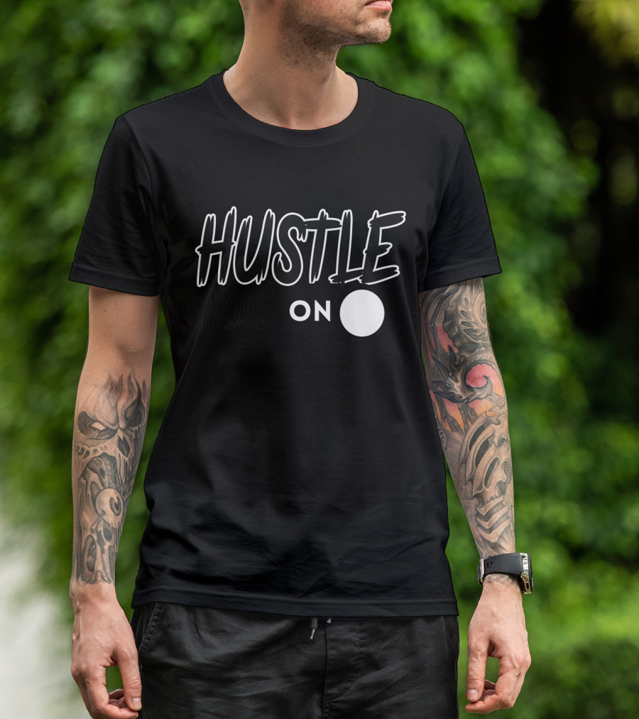 Hustle Mode On Switch Typography For Hustlers T-Shirt
