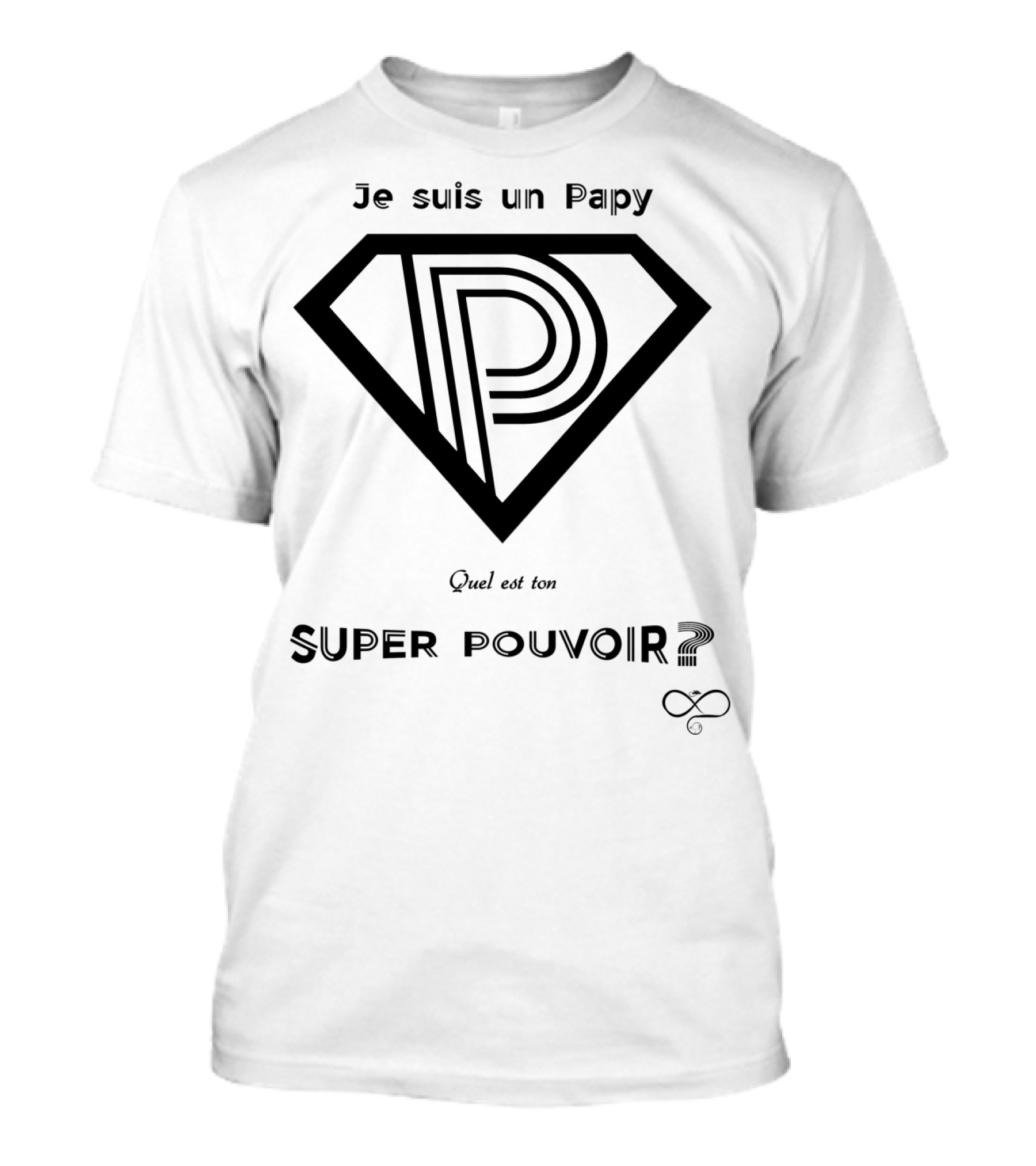 Je Suis Un Papy Quel Est Ton Super Pouvoir? T-Shirt