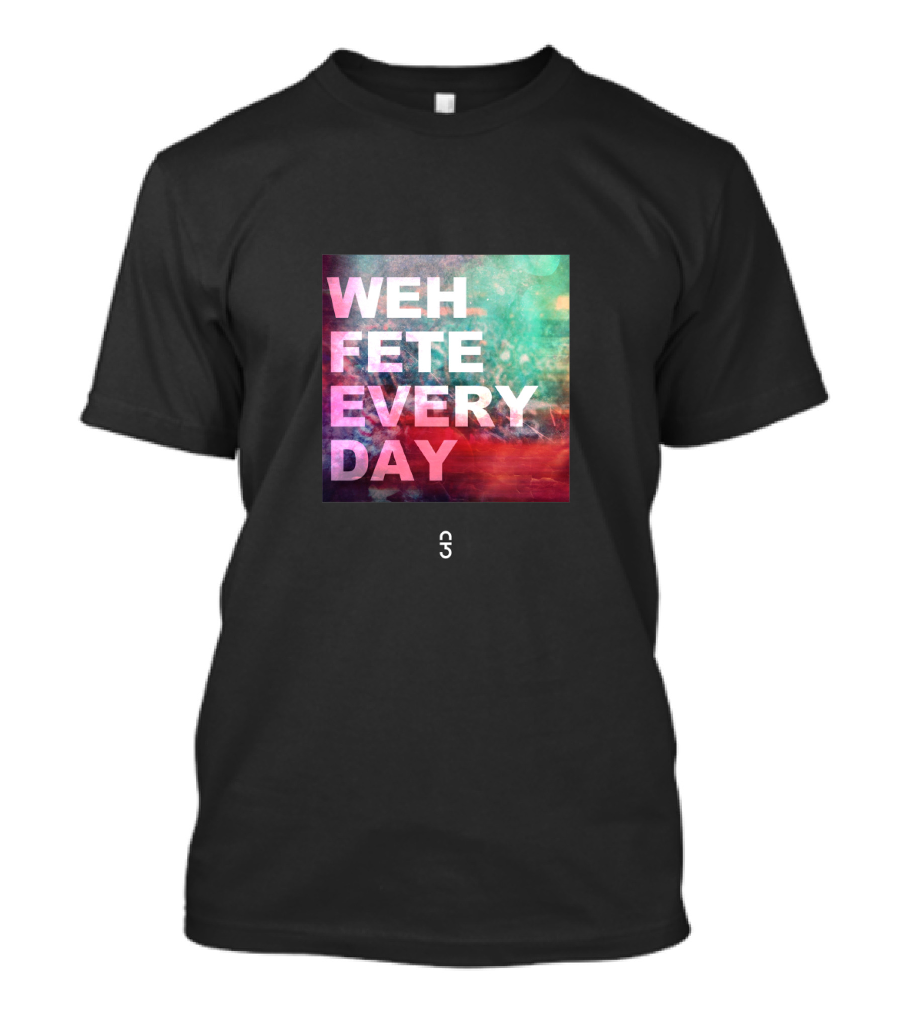 Weh Fete Every Day Vibrant Celebration Background T-Shirt