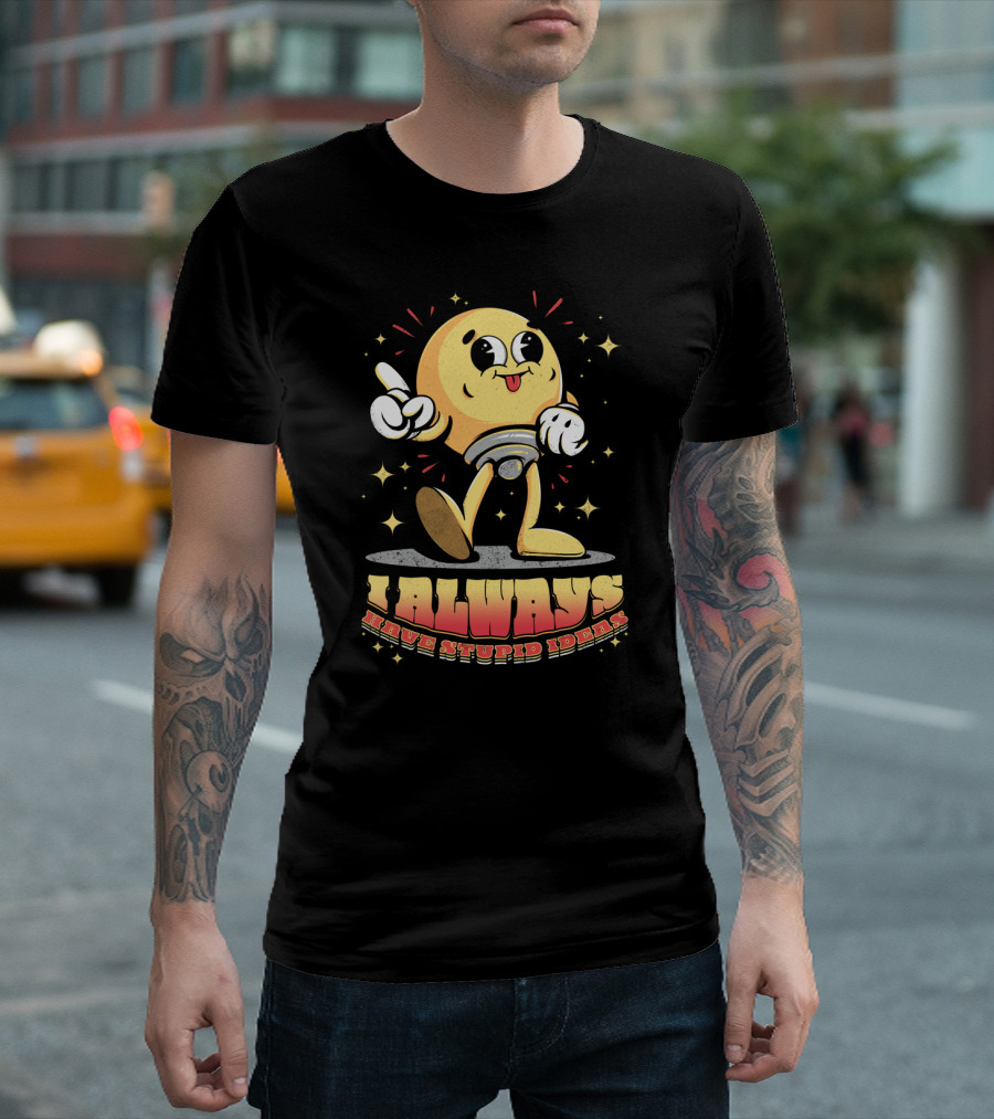 Always Have Stupid Ideas Retro Cartoon Character With Stars T-Shirt