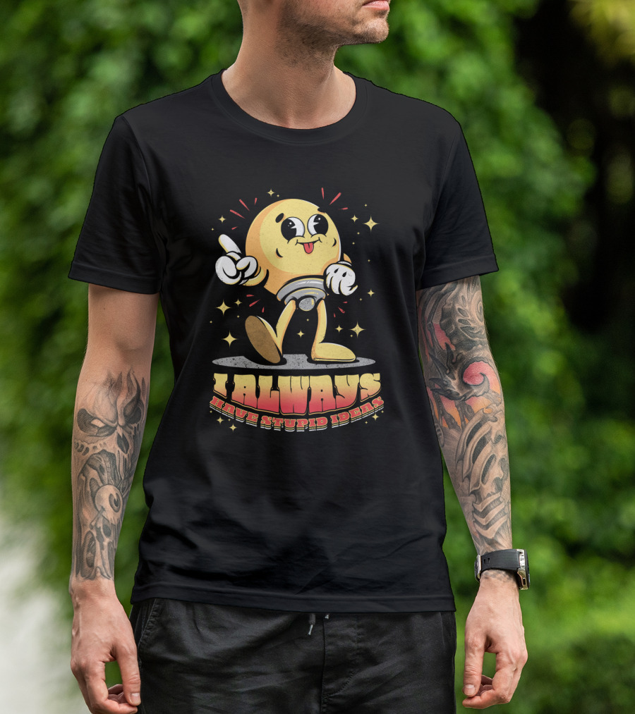 Always Have Stupid Ideas Retro Cartoon Character With Stars T-Shirt