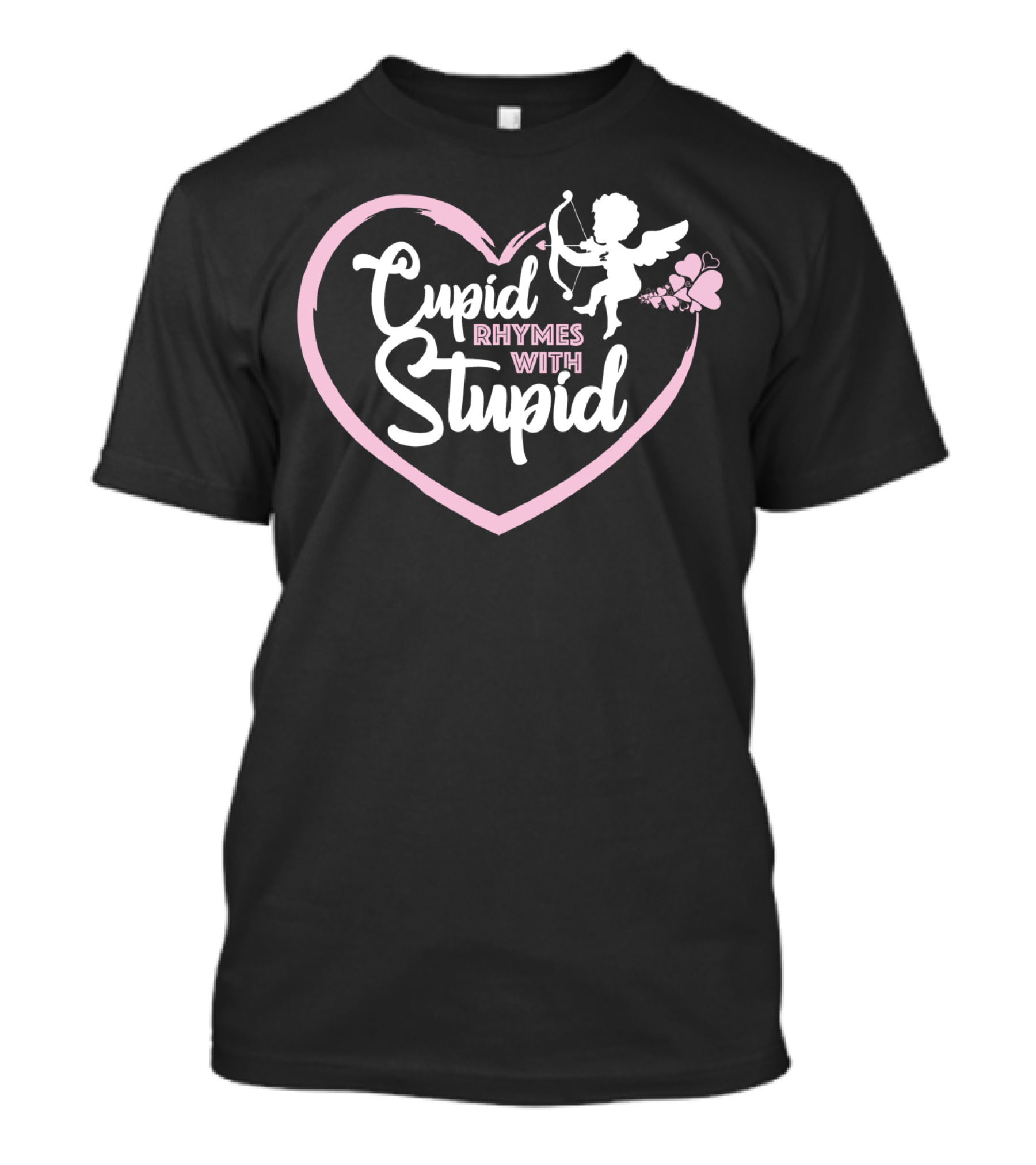Cupid Rhymes With Stupid Heart With Angel And Bow And Arrow T-Shirt