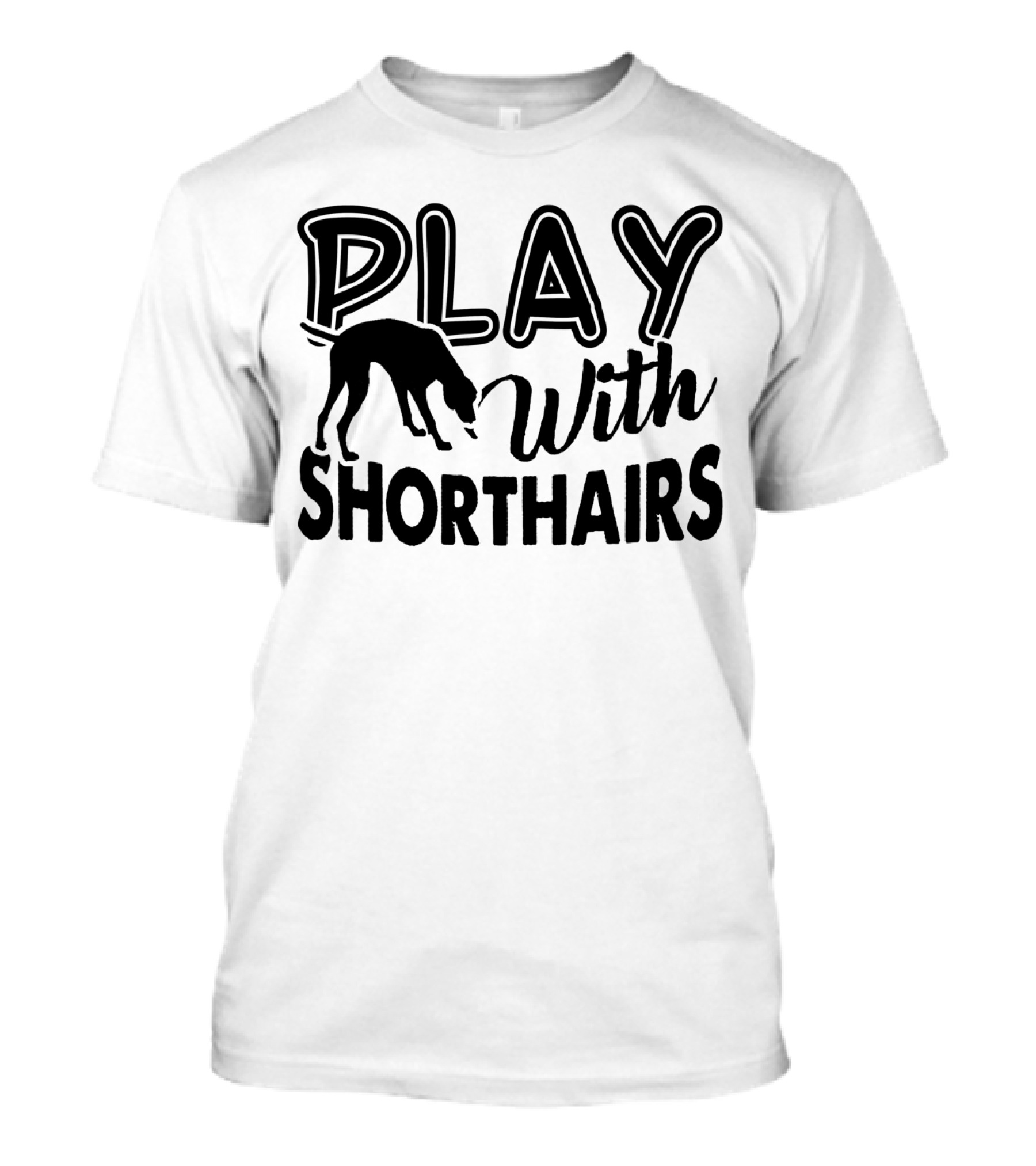 Play With Shorthairs German Shorthaired Pointer T-Shirt
