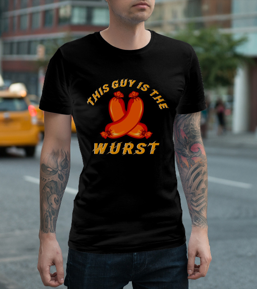 This Guy is the Wurst Oktoberfest German Sausage T-Shirt