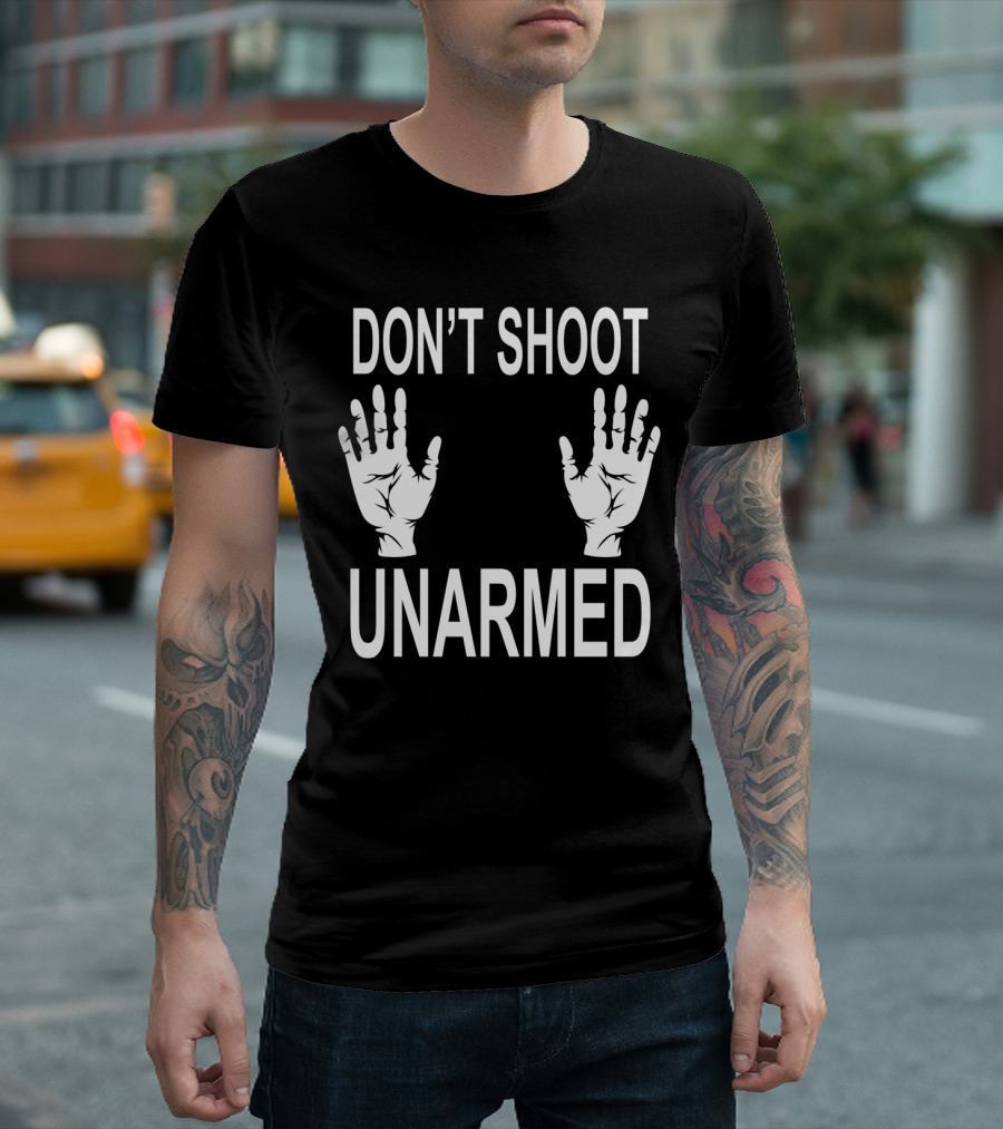 Don't Shoot Unarmed With Hand T-Shirt
