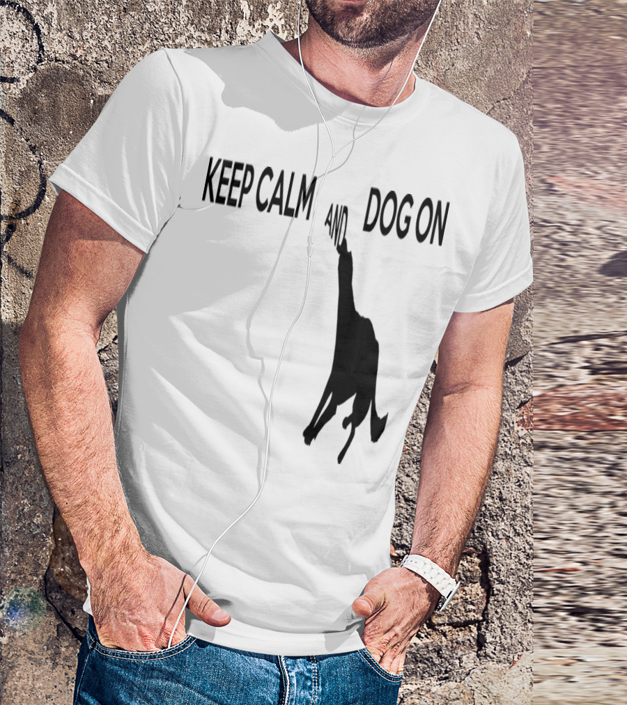 Keep Calm And Dog On Silhouette Design With Dog T-Shirt