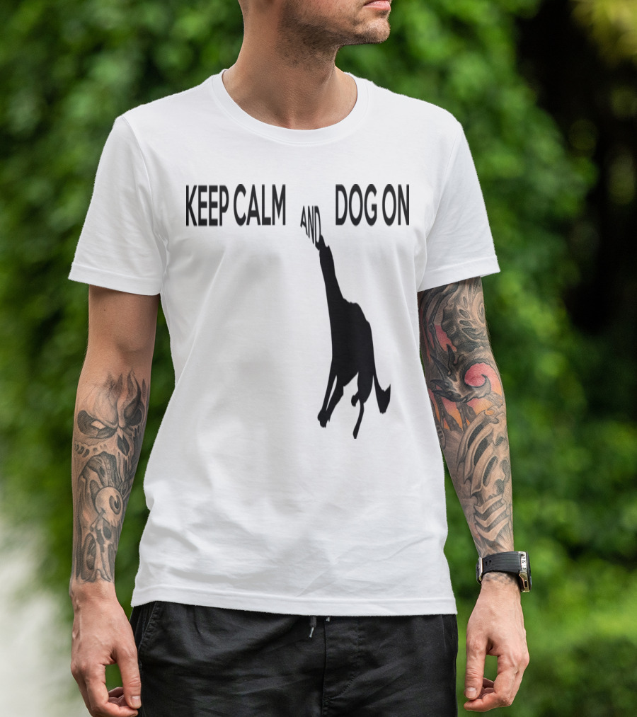 Keep Calm And Dog On Silhouette Design With Dog T-Shirt