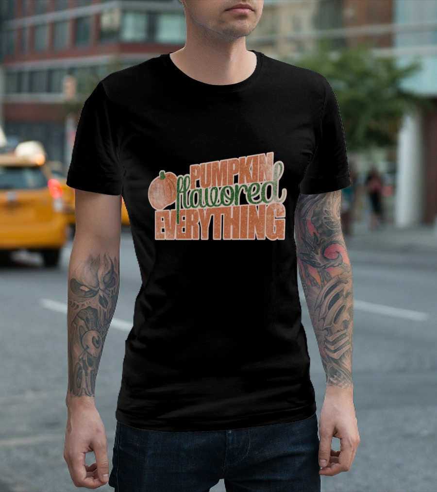 Pumpkin Flavored Everything T-Shirt
