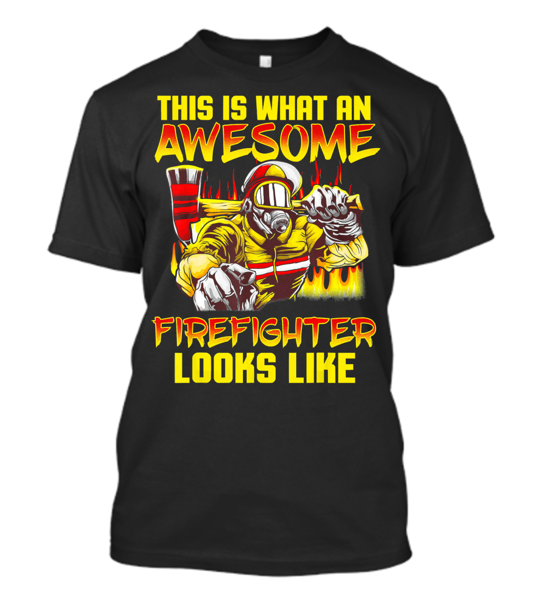This Is What An Awesome Firefighter Looks Like T-Shirt