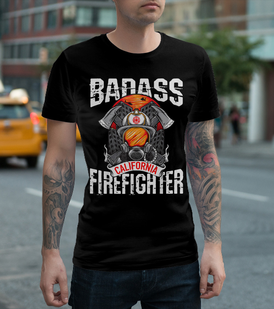 Badass California Firefighter Cal Heroic T-Shirt