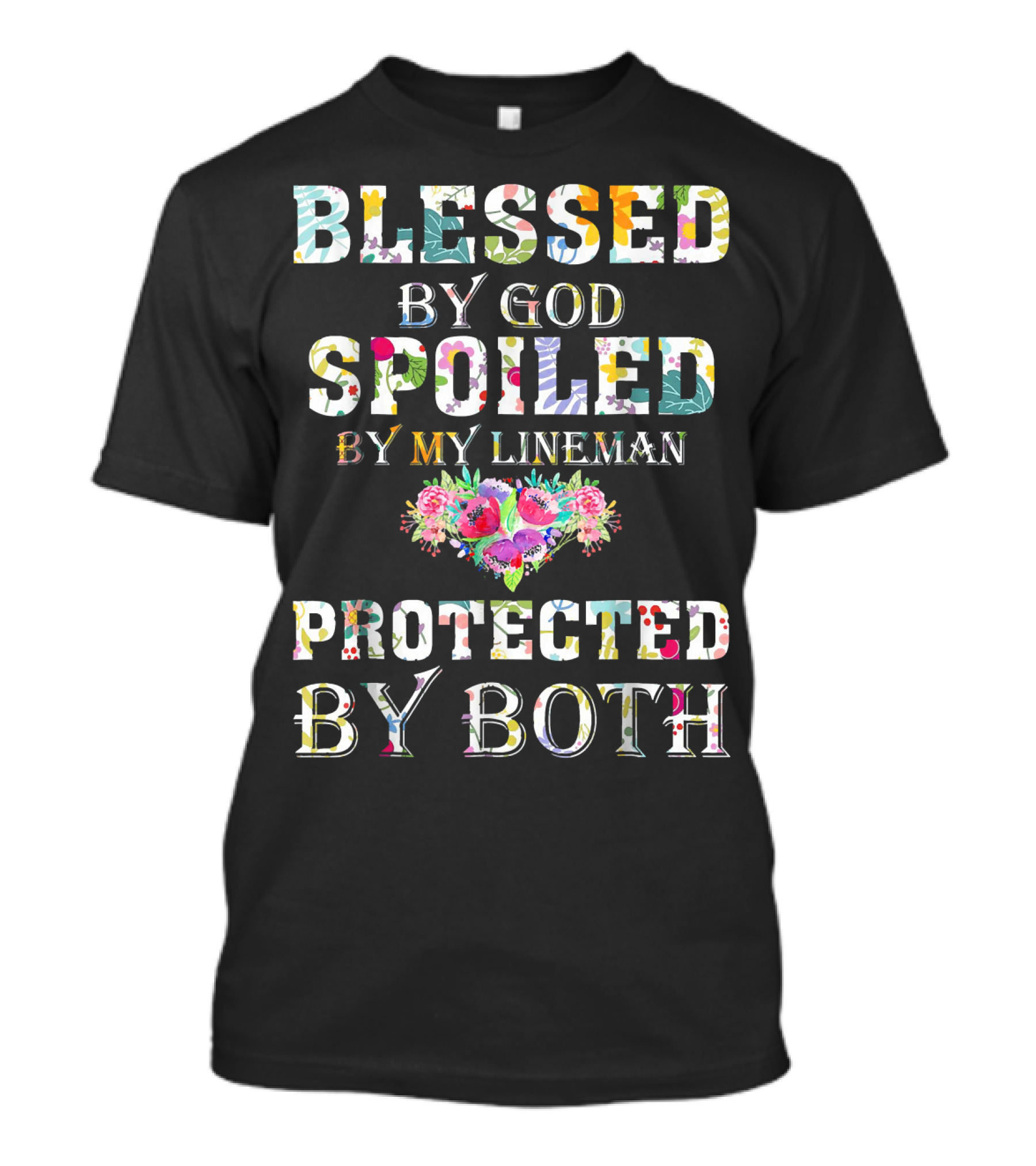 Blessed By God Spoiled By My Lineman Protected By Both T-Shirt
