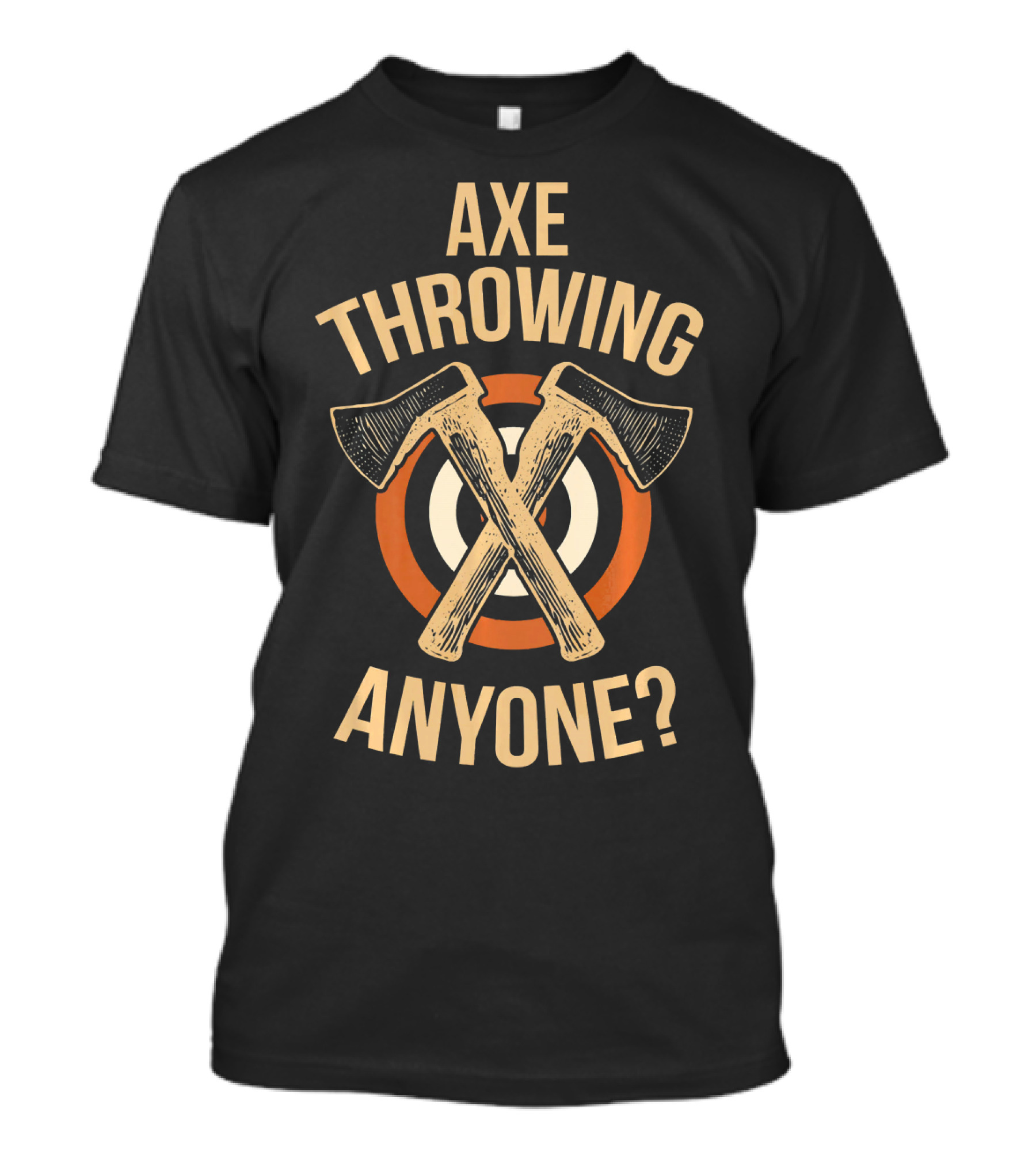 Axe Throwing Anyone Hatchet Target Lumber Humor T-Shirt