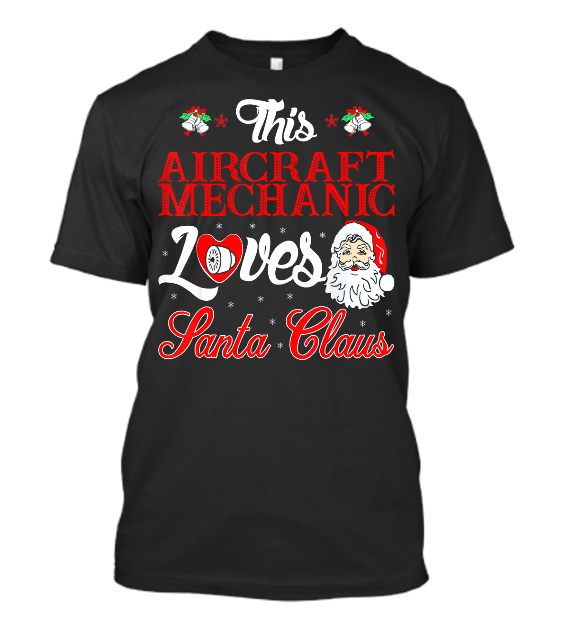 This Aircraft Mechanic Loves Santa Claus T-Shirt