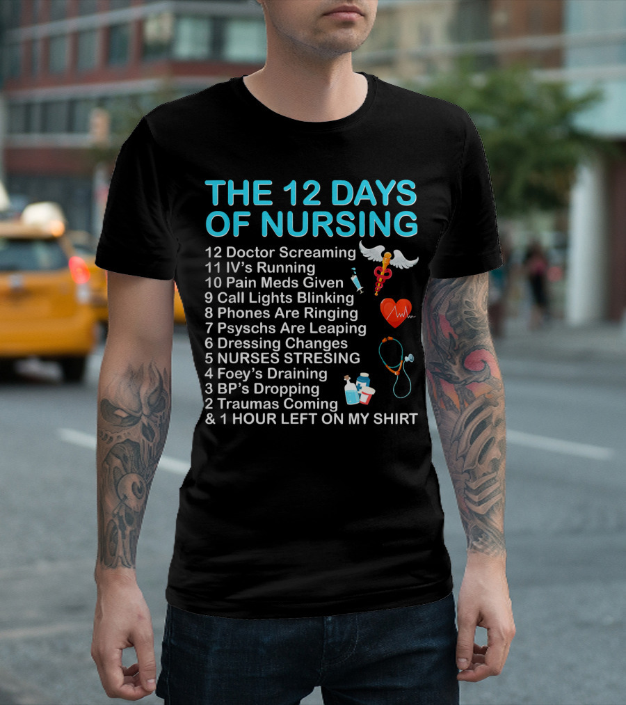 The 12 Days Of Nursing Doctor Screaming And Nurses Stressing T-Shirt
