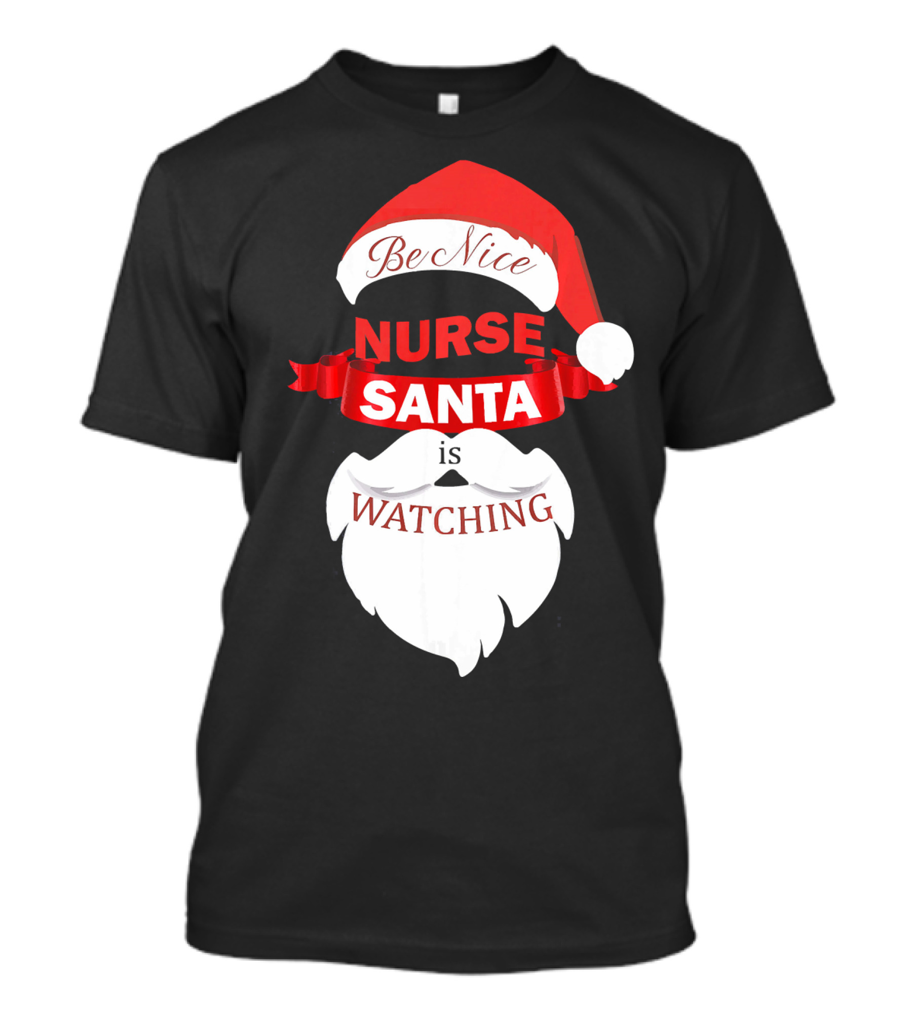 Be Nice Nurse Santa Is Watching T-Shirt