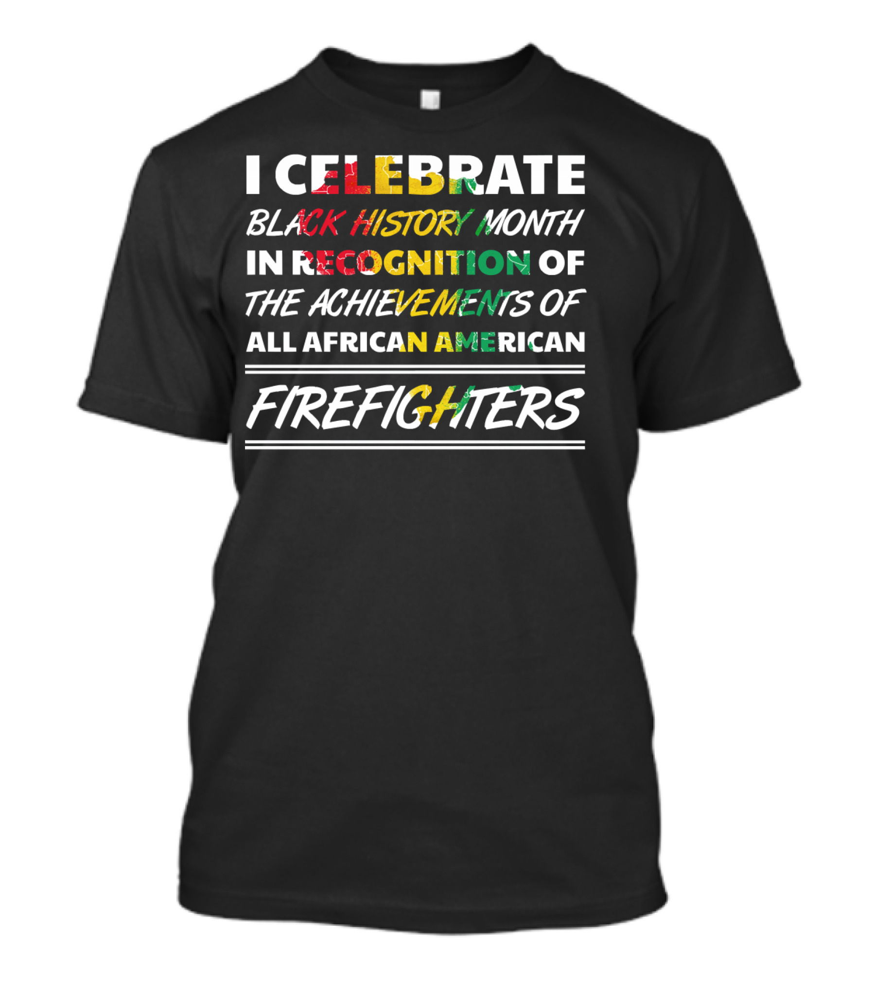 I Celebrate Black History Month In Recognition Of The Achievements Of All African American Firefighters T-Shirt