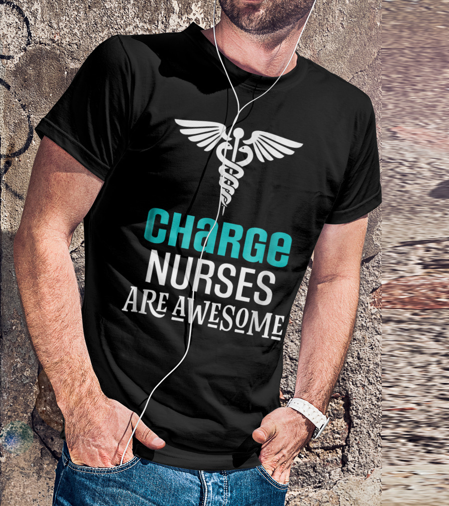 Charge Nurses Are Awesome Nursing Occupation Iconic Caduceus T-Shirt