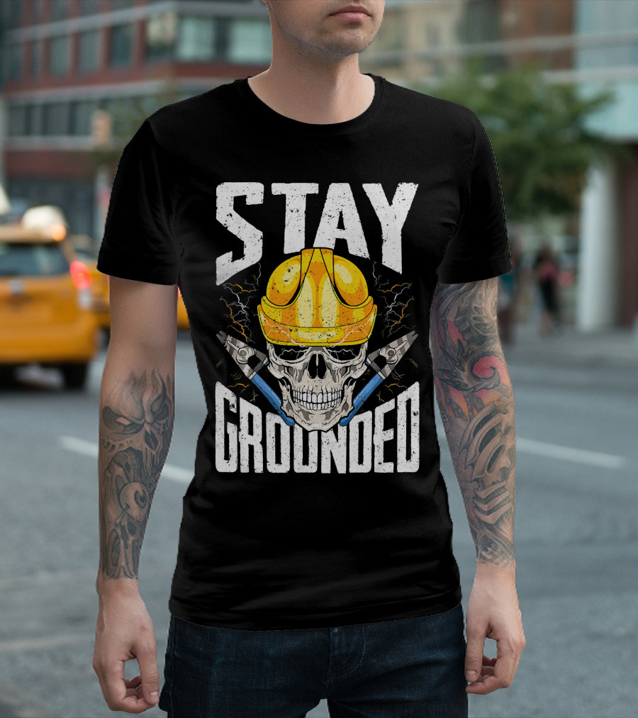 Stay Grounded Electrician Funny Skull Hard Hat and Tools T-Shirt
