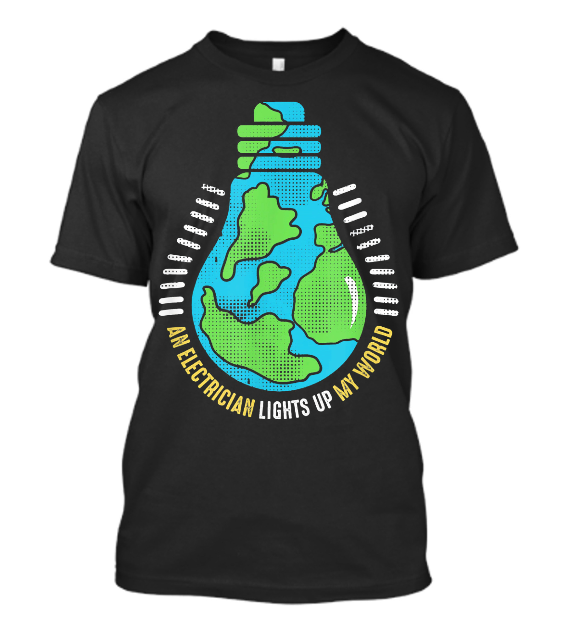 An Electrician Lights Up My World T-Shirt