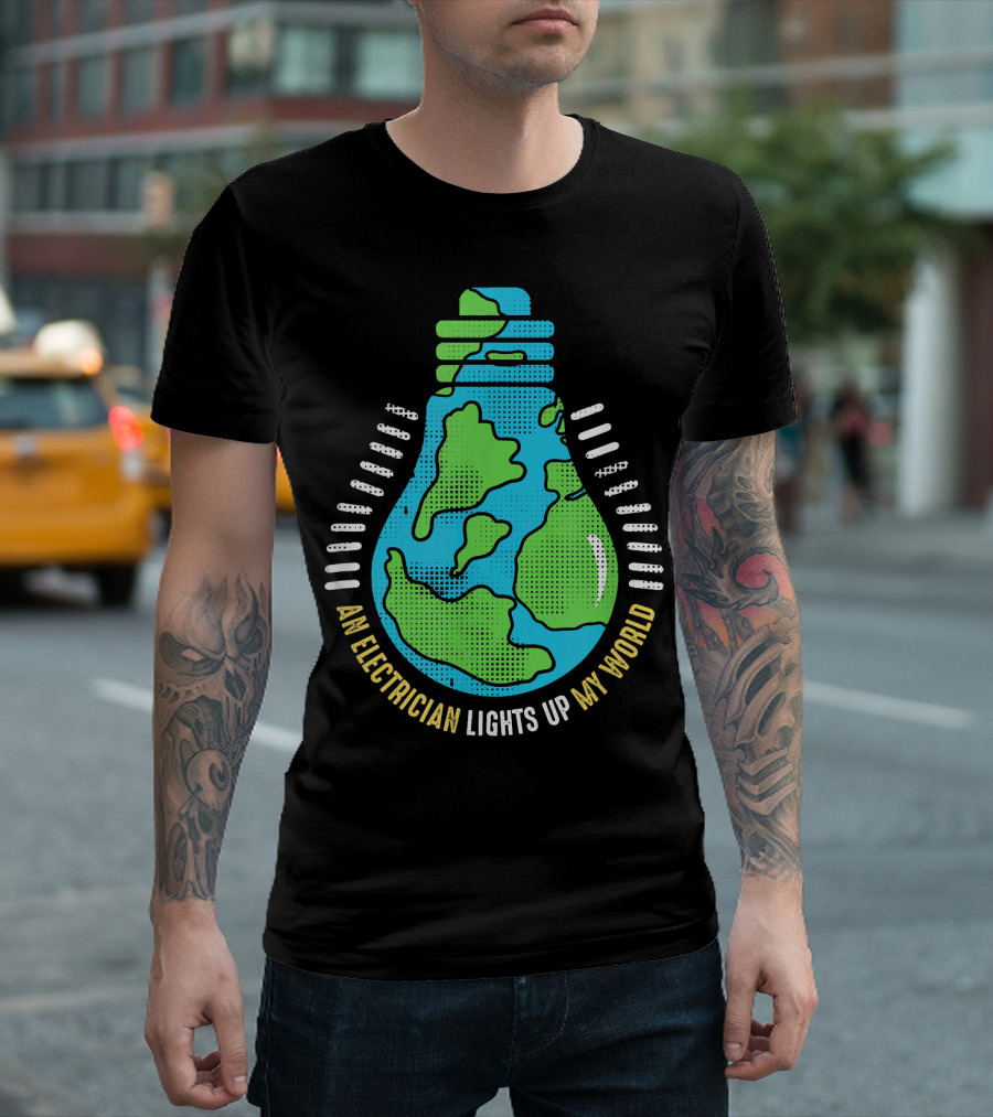 An Electrician Lights Up My World T-Shirt