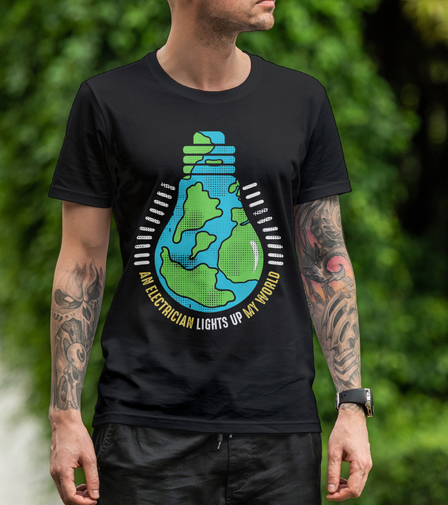 An Electrician Lights Up My World T-Shirt