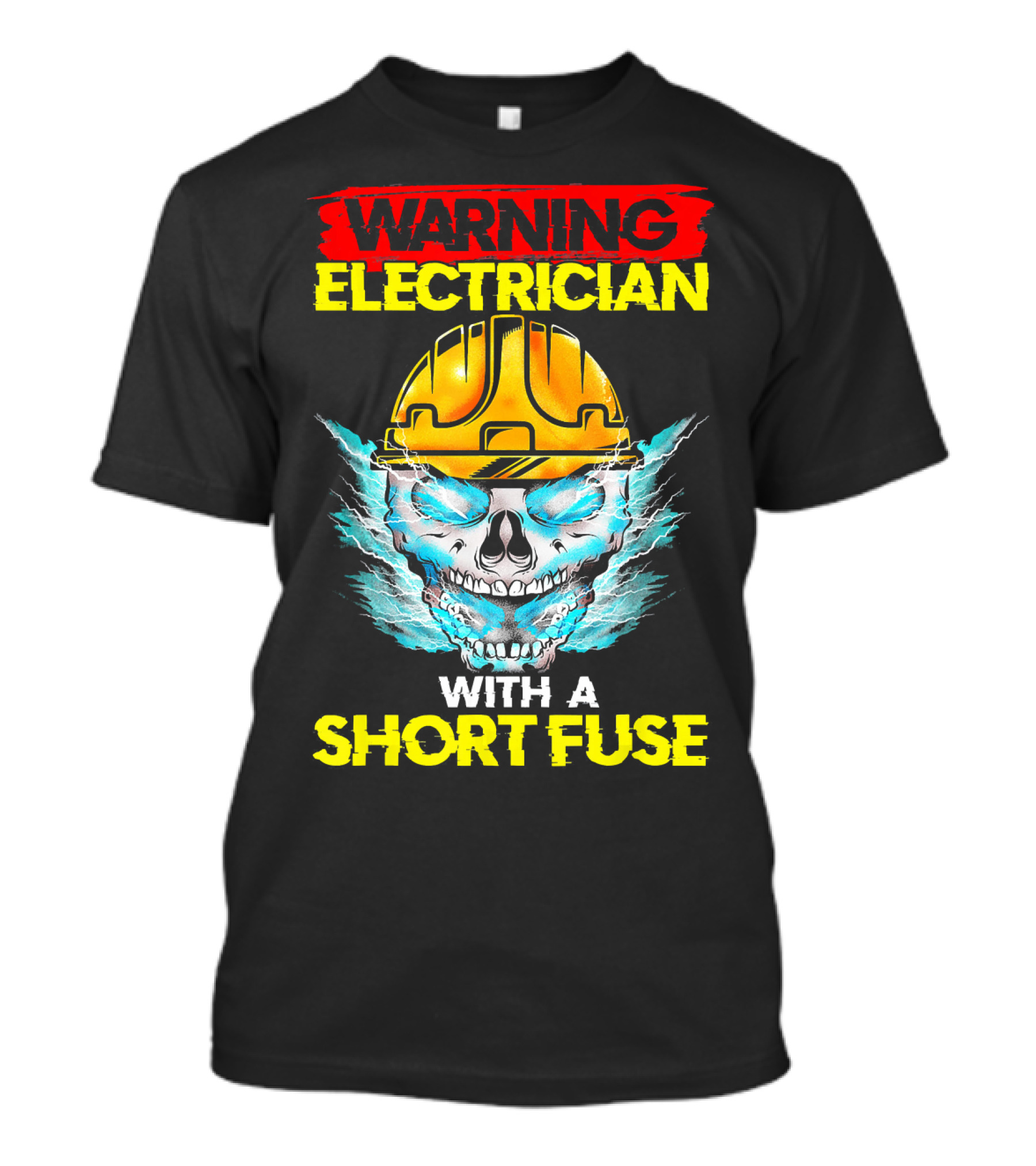 WARNING Electrician With A Short Fuse T-Shirt