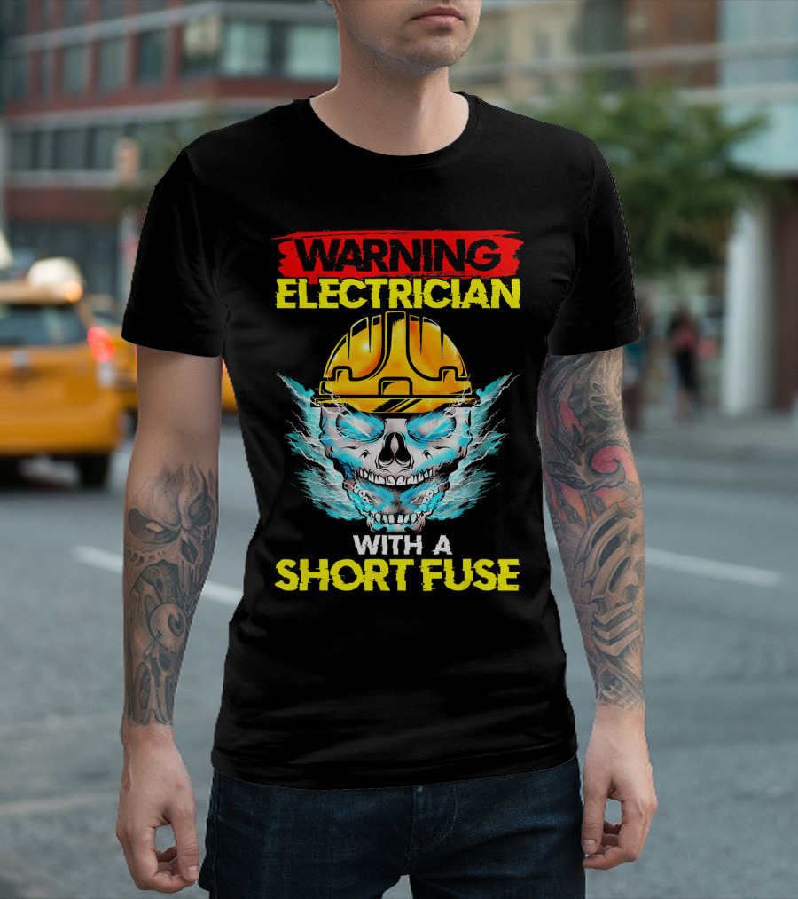WARNING Electrician With A Short Fuse T-Shirt