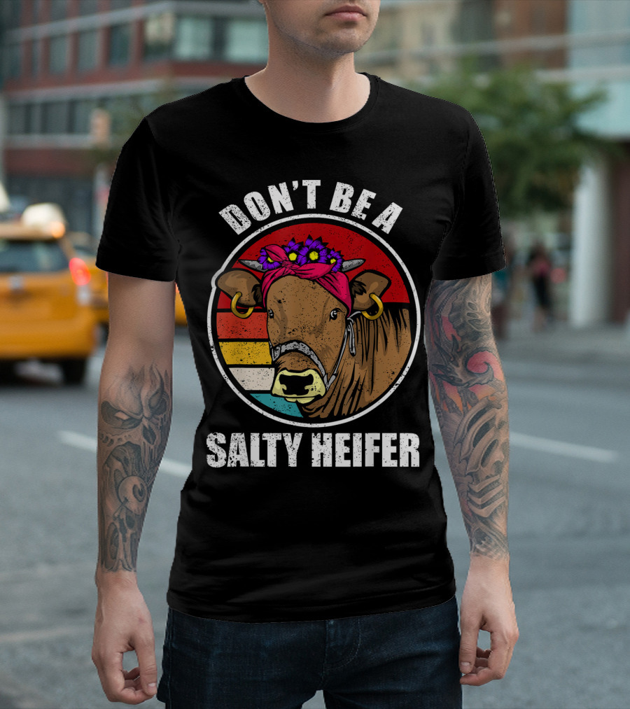 DON'T BE A SALTY HEIFER COW WITH FLOWER BANDANA T-Shirt