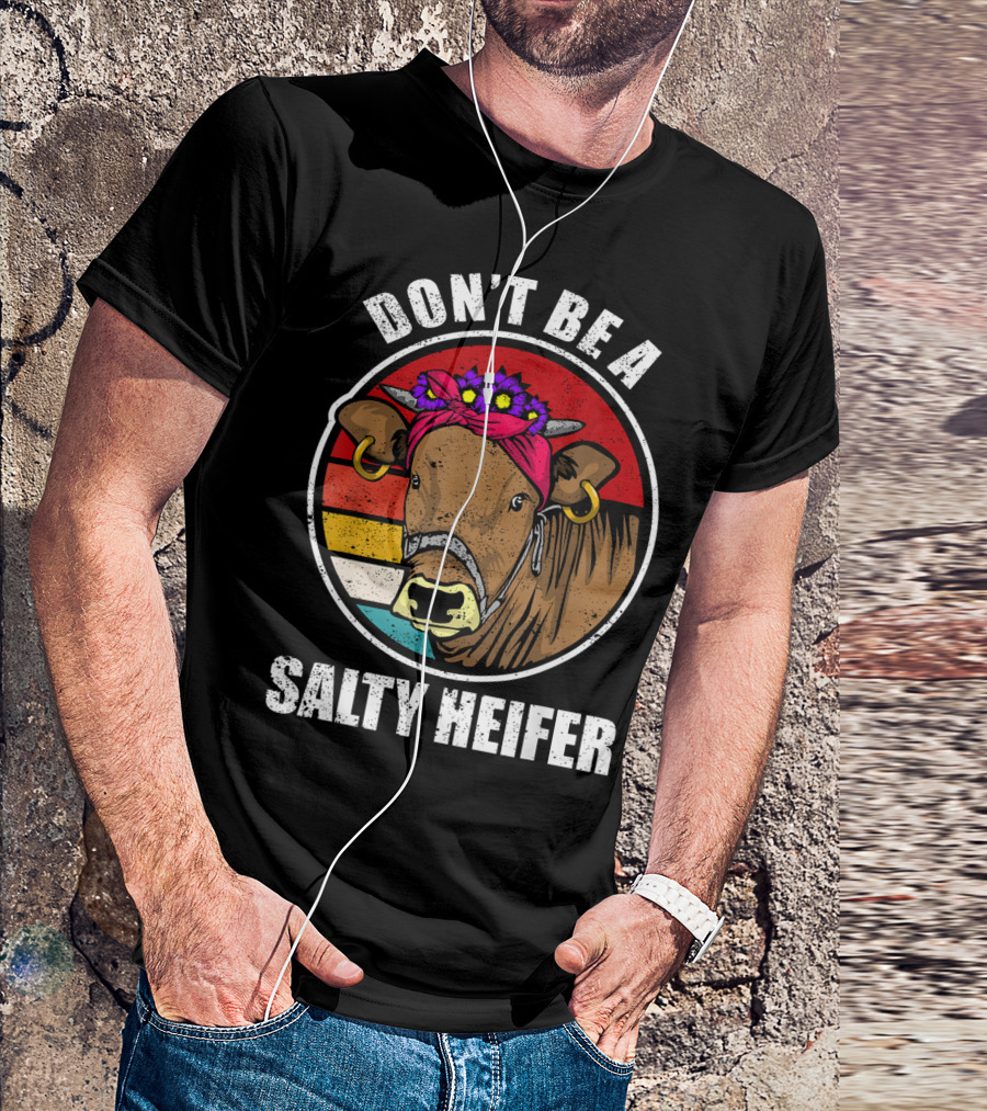 DON'T BE A SALTY HEIFER COW WITH FLOWER BANDANA T-Shirt