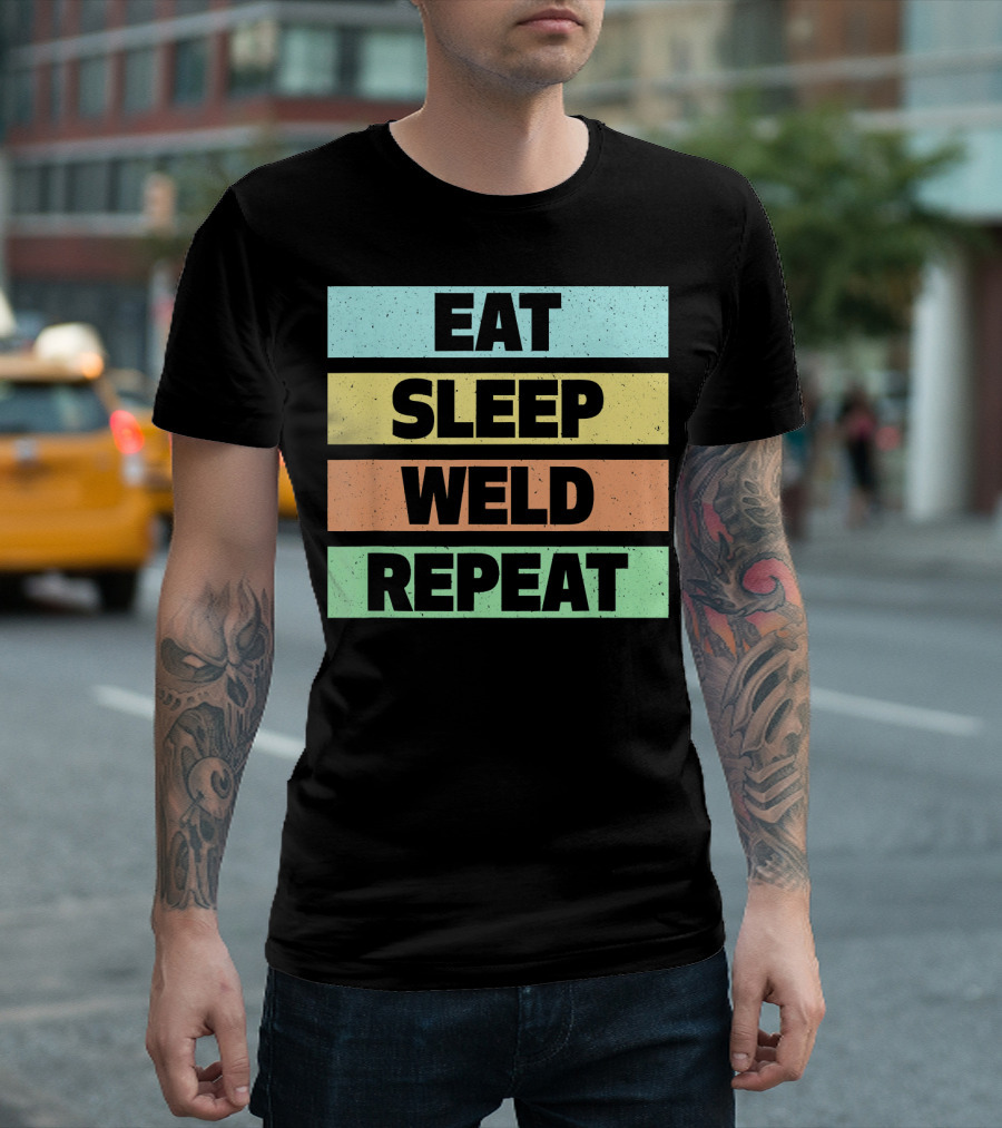 Eat Sleep Weld Repeat Funny T-Shirt