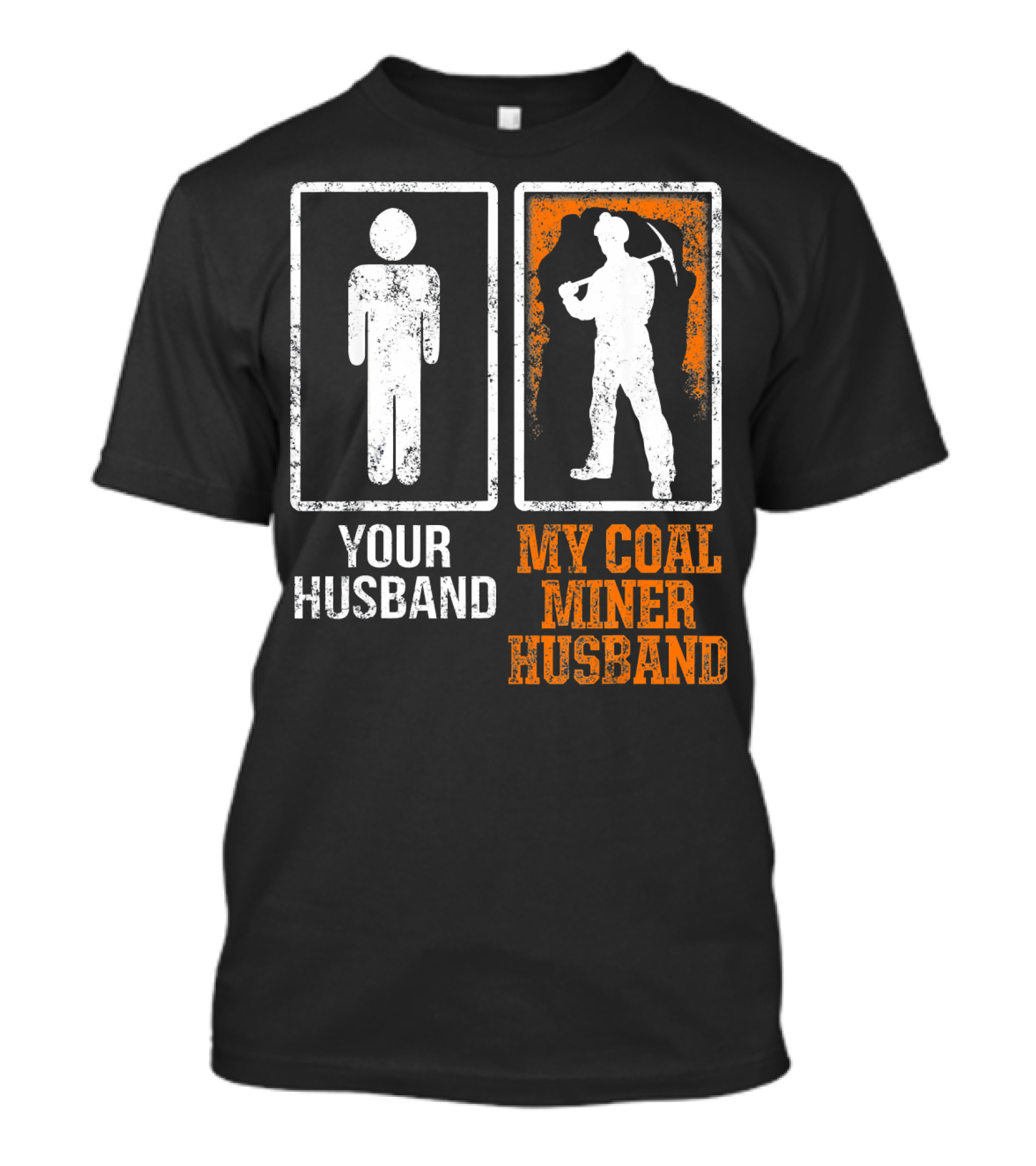 Your Husband My Coal Miner Husband Funny Mining T-Shirt