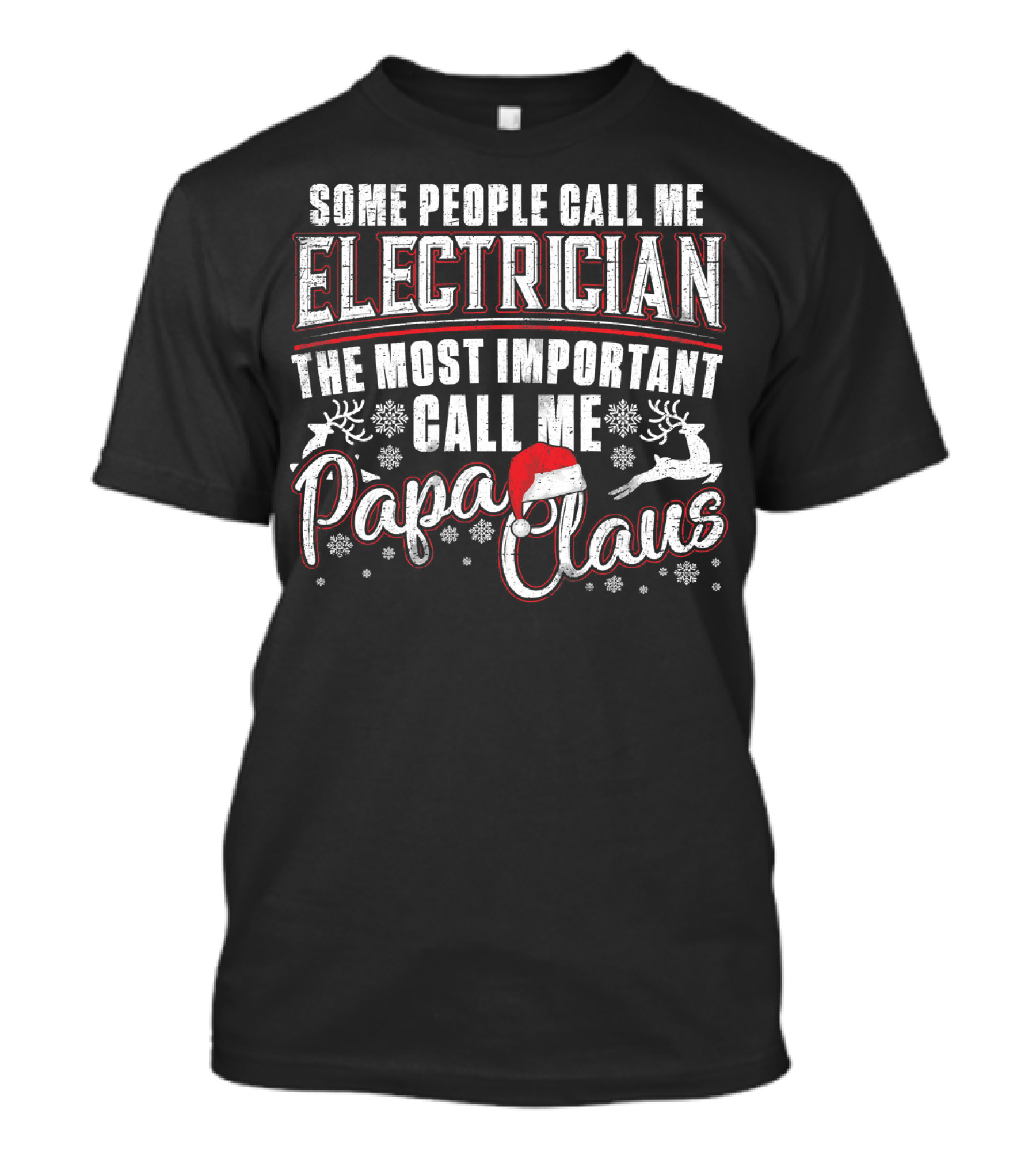 Some People Call Me Electrician The Most Important Call Me Papa Claus T-Shirt