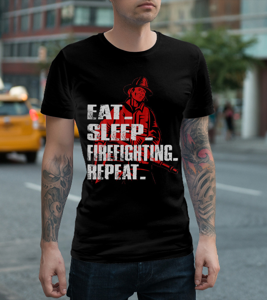 Eat Sleep Firefighting Repeat Firefighter Iconic Fireman T-Shirt