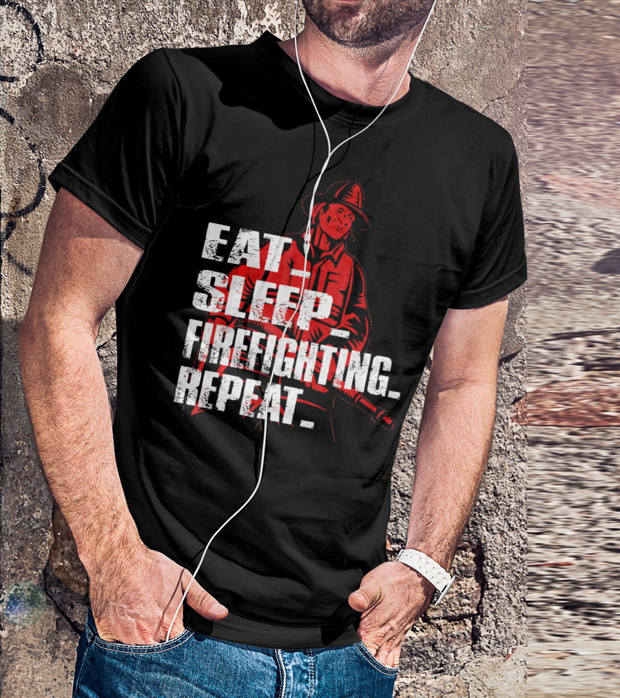 Eat Sleep Firefighting Repeat Firefighter Iconic Fireman T-Shirt