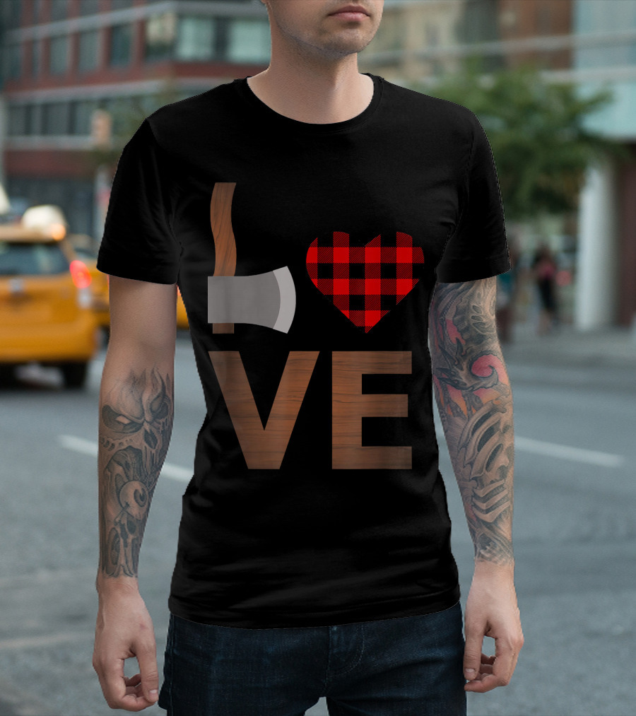 Love Axe Plaid Heart Wood Lumberjack Cool I Love Wood T-Shirt