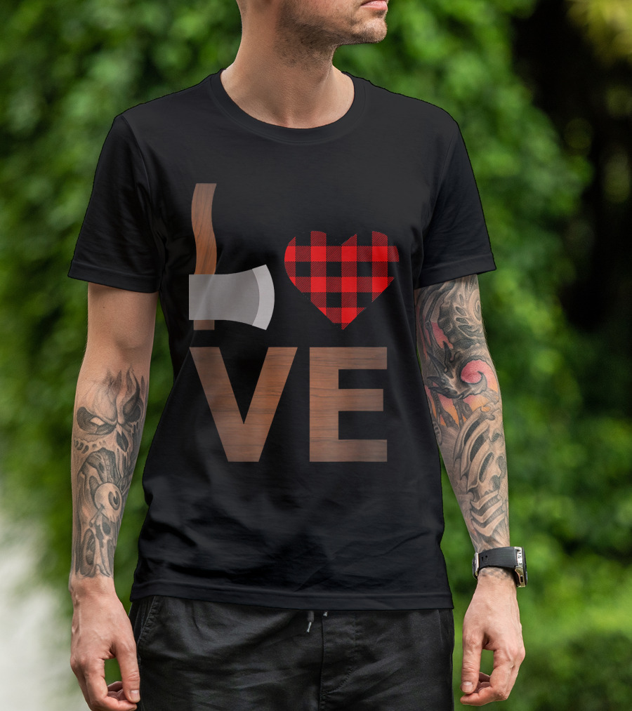Love Axe Plaid Heart Wood Lumberjack Cool I Love Wood T-Shirt