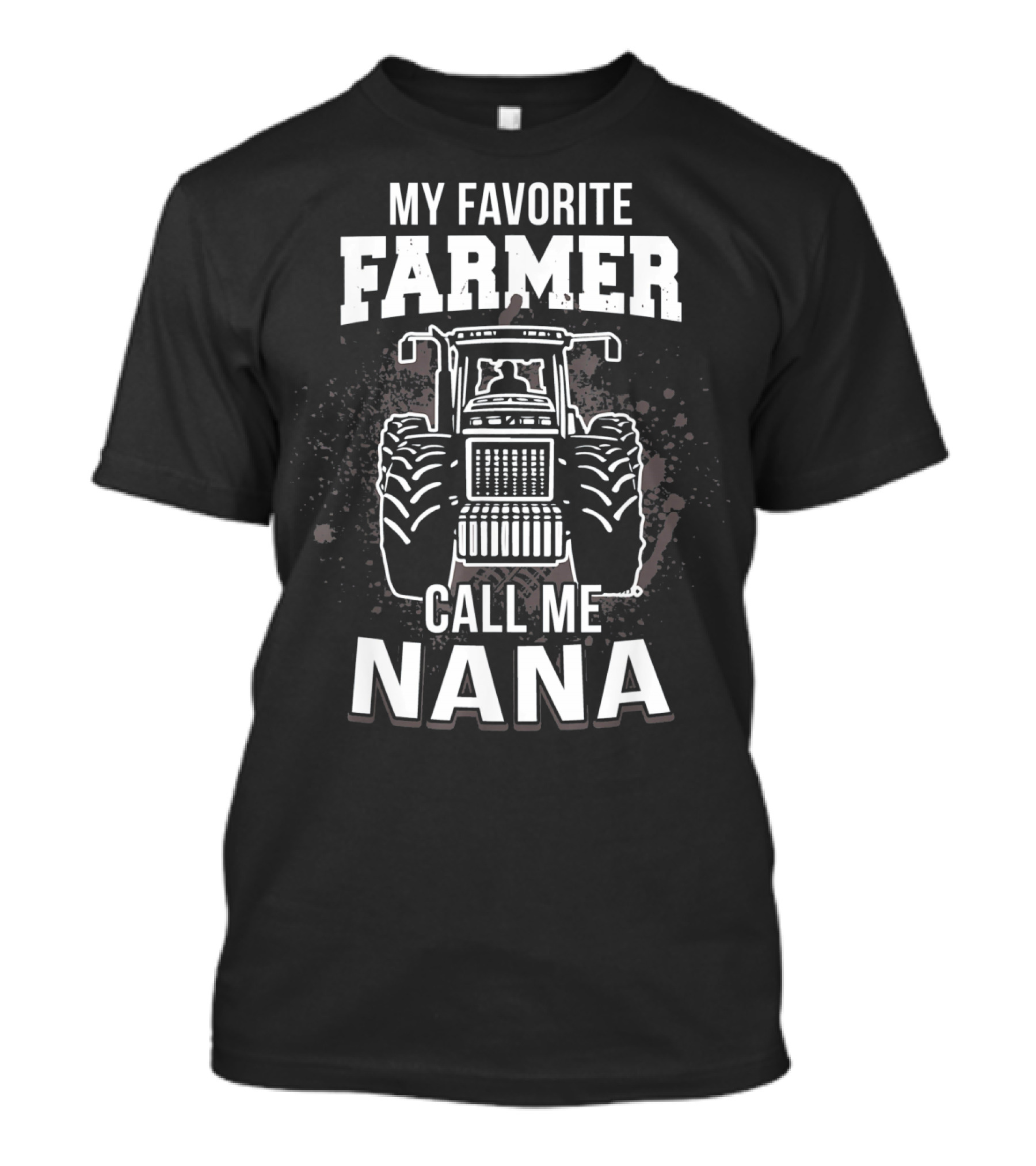 My Favorite Farmer Call Me Nana Tractor T-Shirt