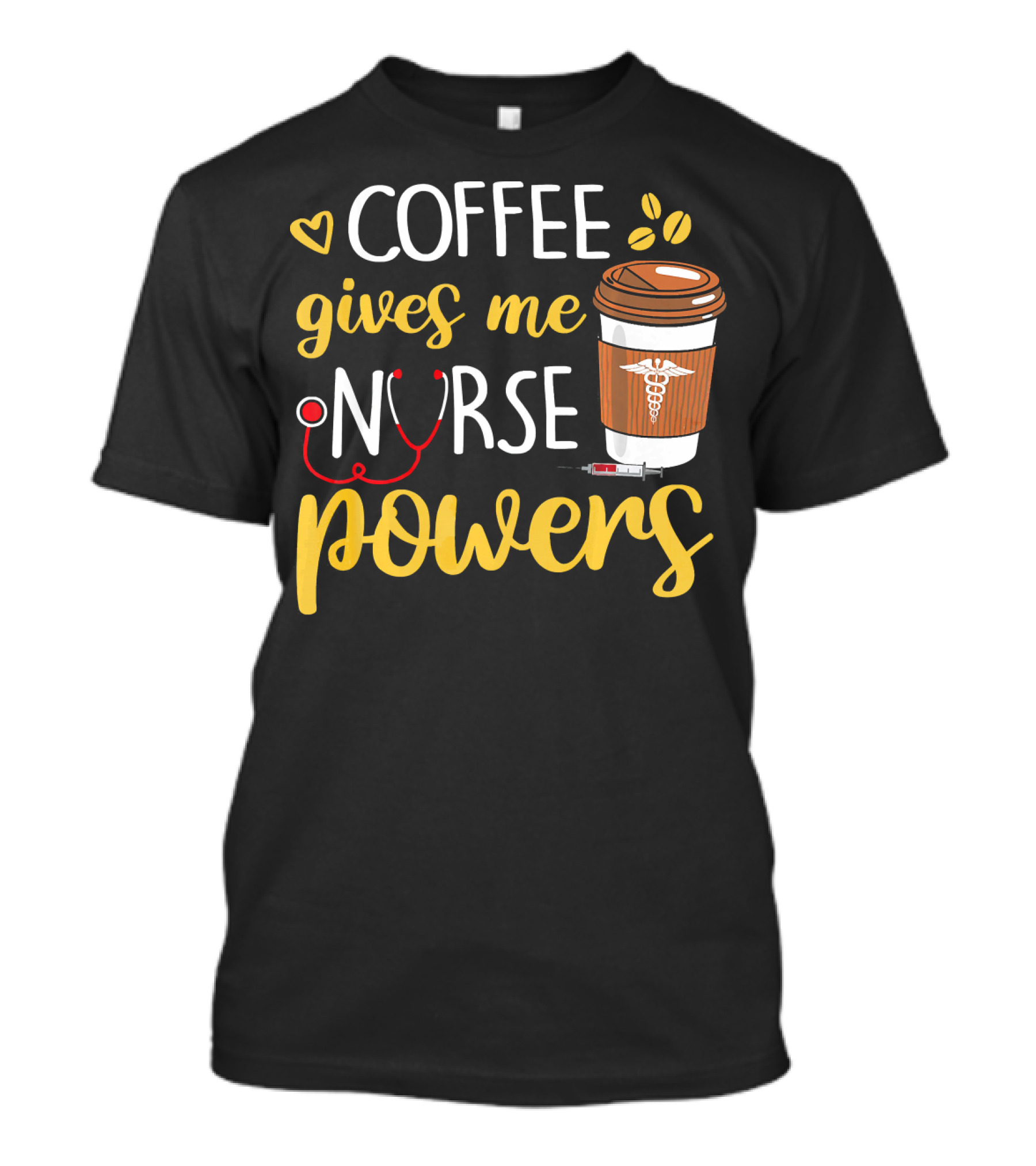 Coffee Gives Me Nurse Powers Coffee Cup And Stethoscope T-Shirt