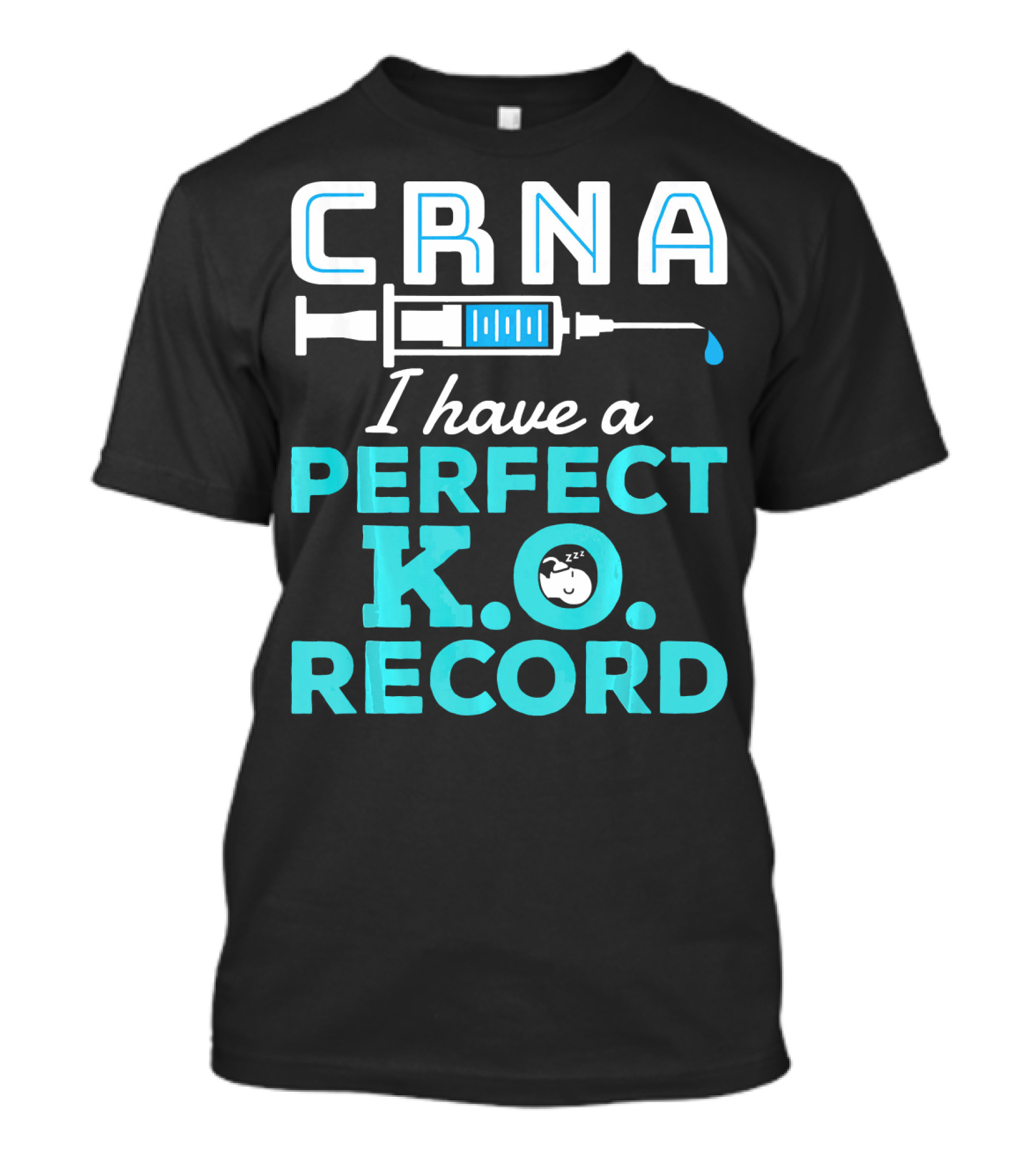 CRNA I Have A Perfect K.O. Record T-Shirt