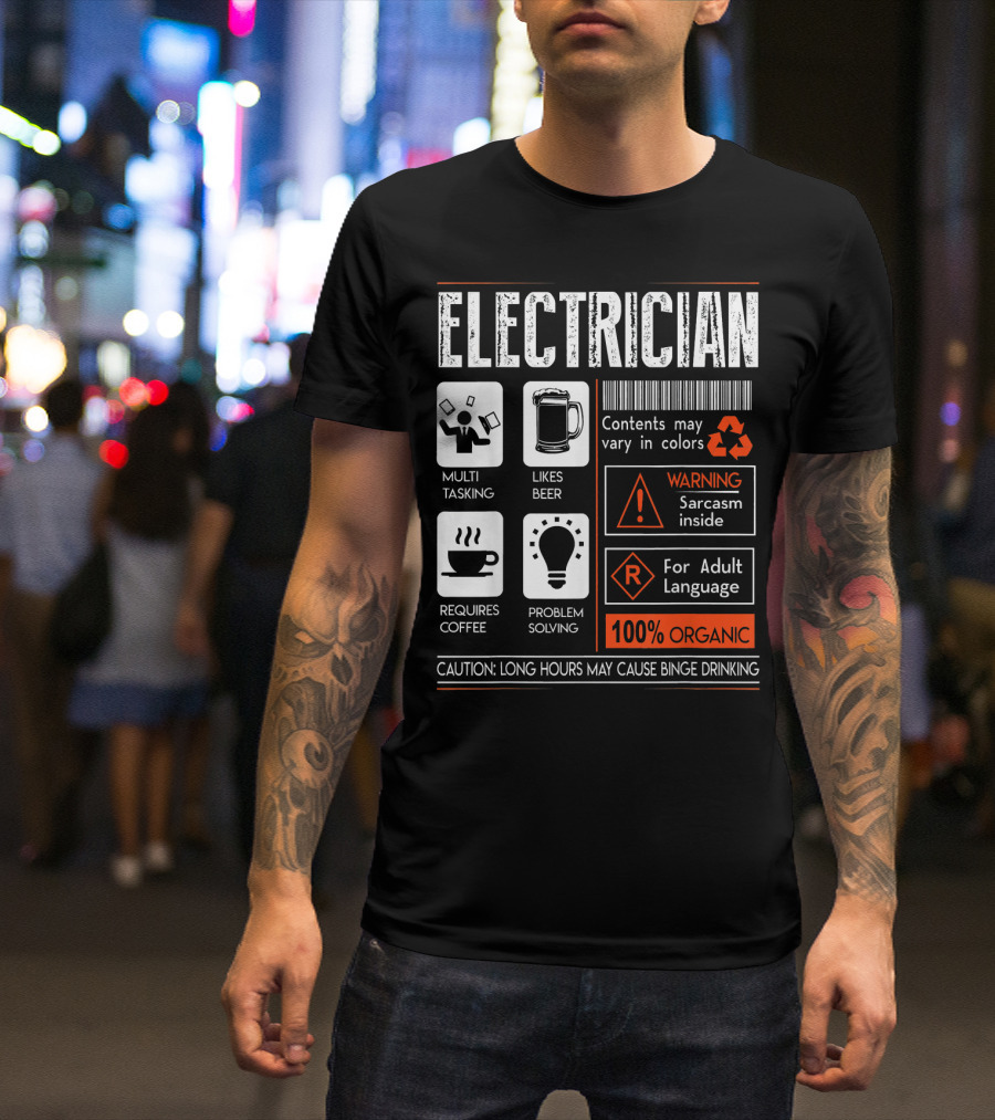 Electrician Warning Sarcasm Requires Coffee Problem Solving 100% Organic Caution Binge Drinking T-Shirt