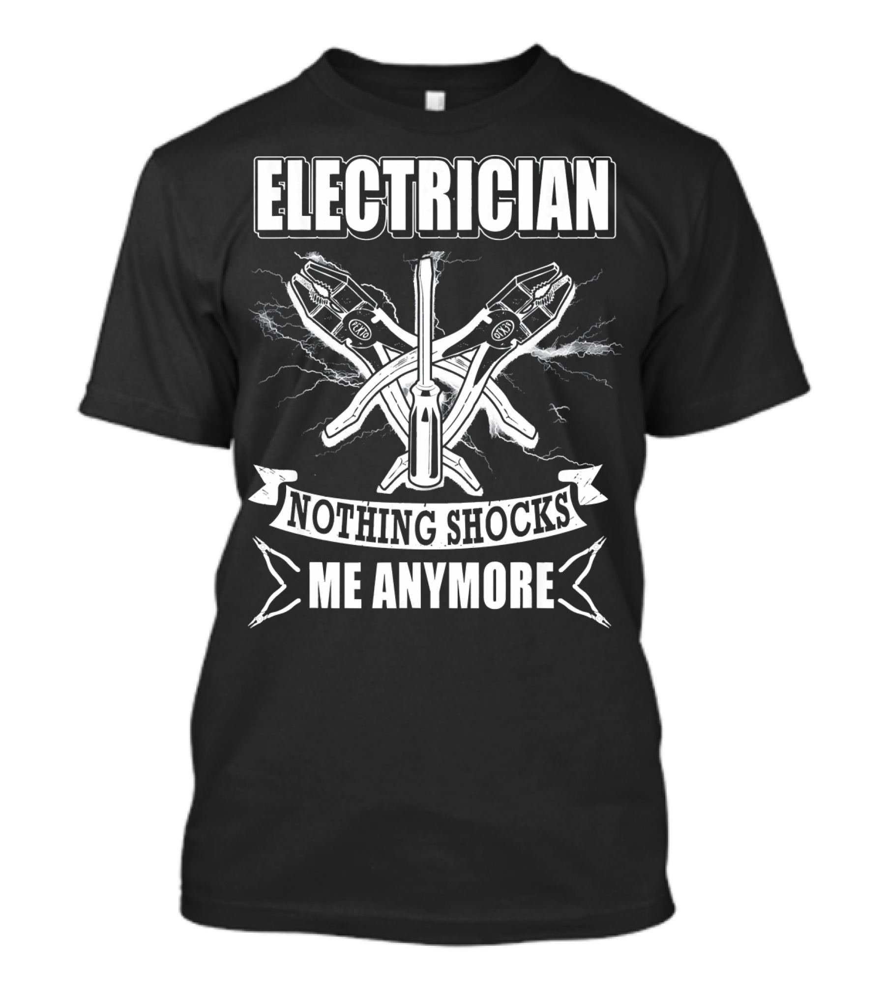Electrician Nothing Shocks Me Anymore Tools And Lightning T-Shirt