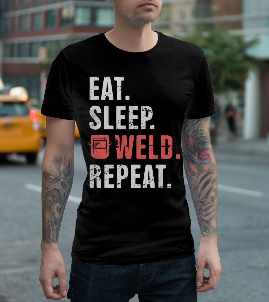 Eat Sleep Weld Repeat Funny Welder Humor with Helmet T-Shirt