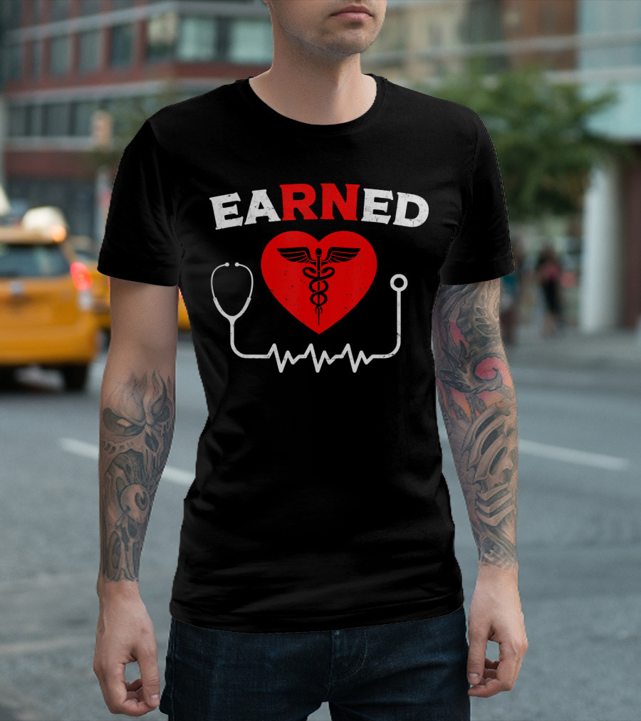 Earned It Nurse RN Nursing School Graduation Caduceus Heartbeat Stethoscope T-Shirt