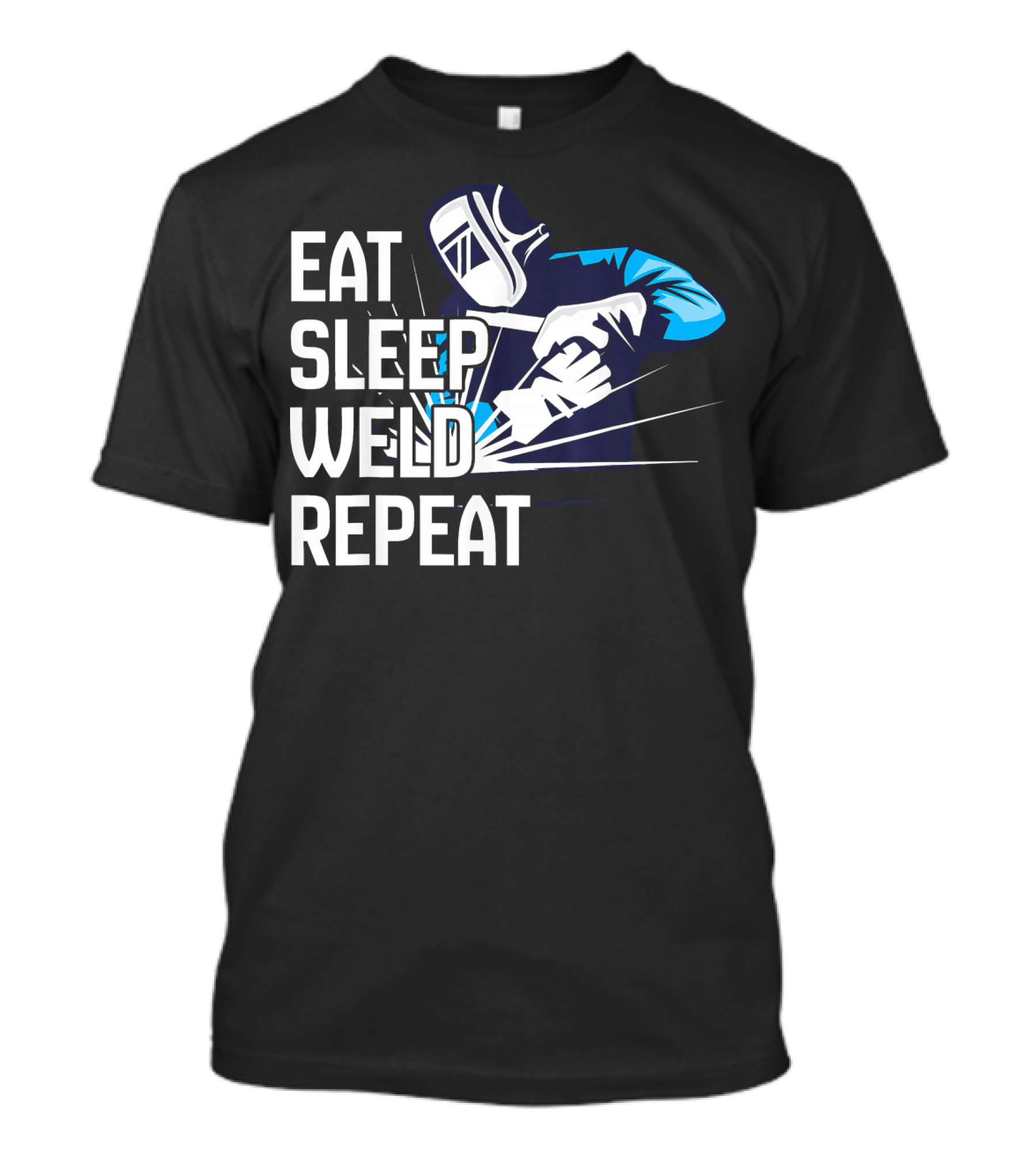 EAT SLEEP WELD REPEAT FUNNY WELDING WELDER MASK SPARKS T-Shirt